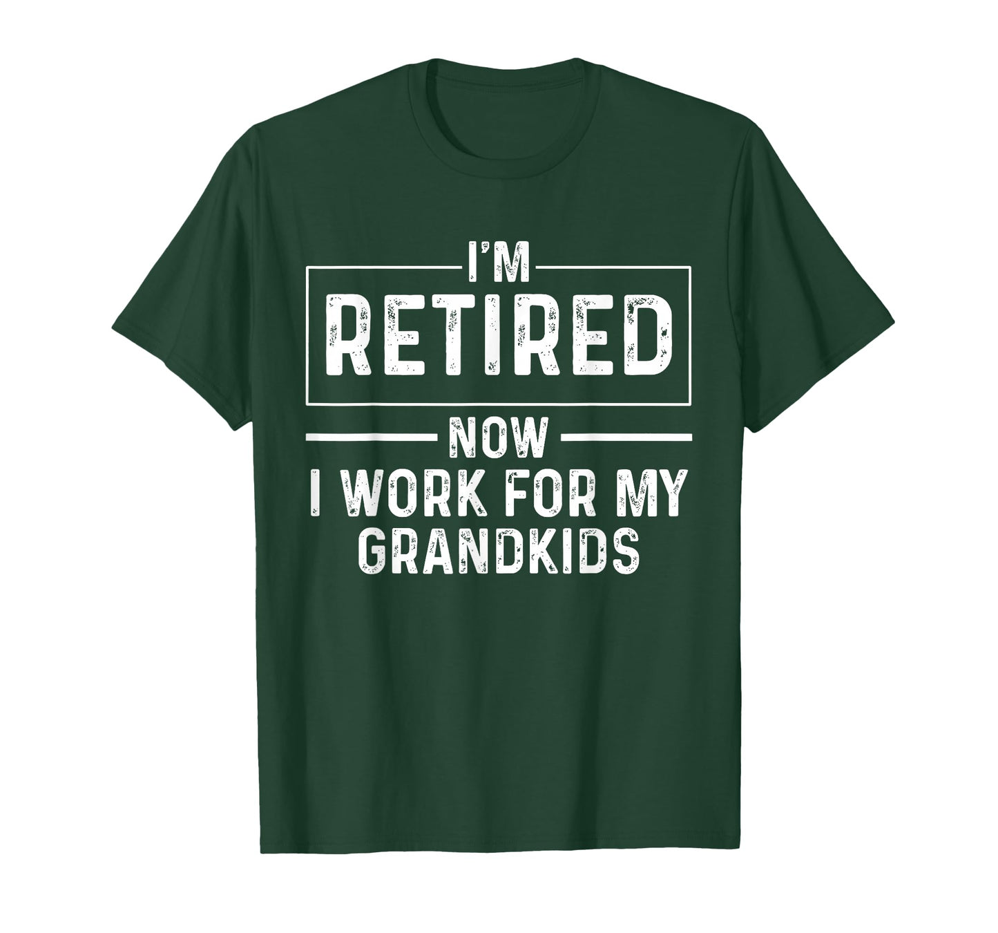 I’m Retired Now I Work For My Grandkids Funny Retirement T-Shirt