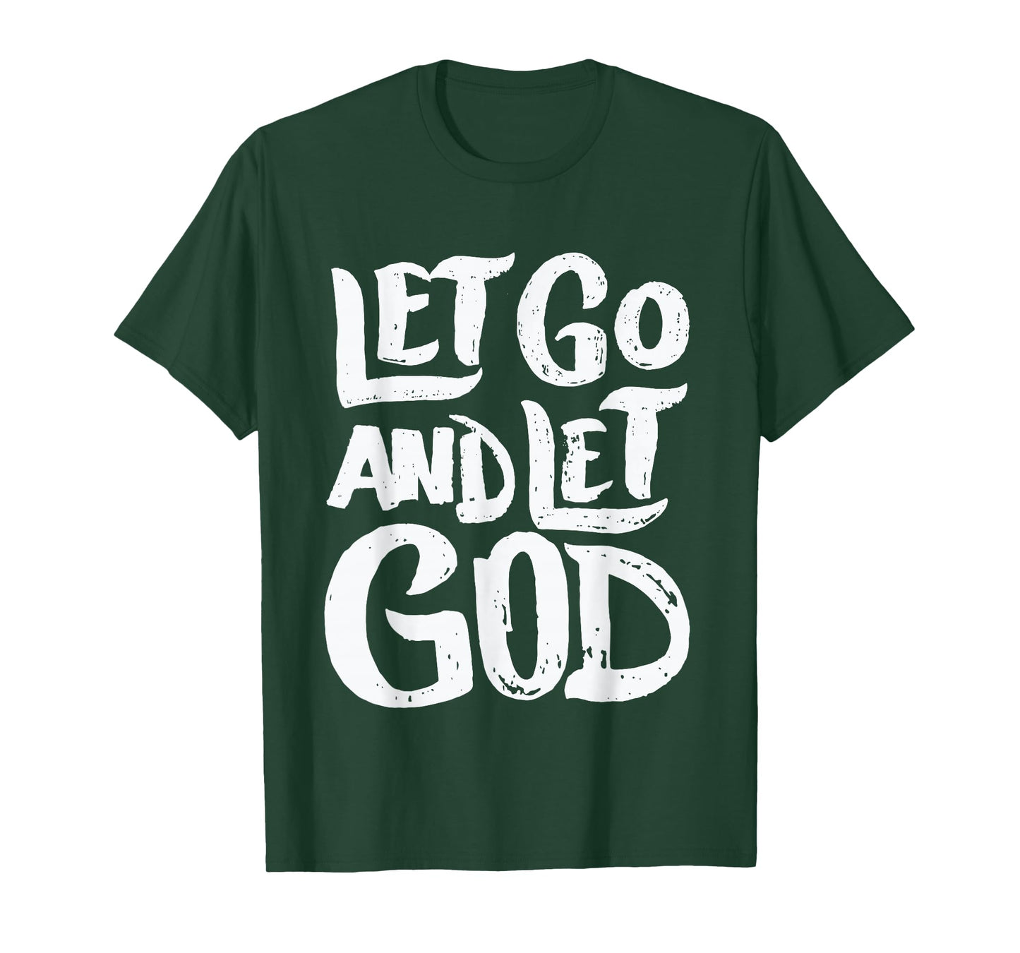 Let Go and Let God - Christian Faith Saying T-Shirt
