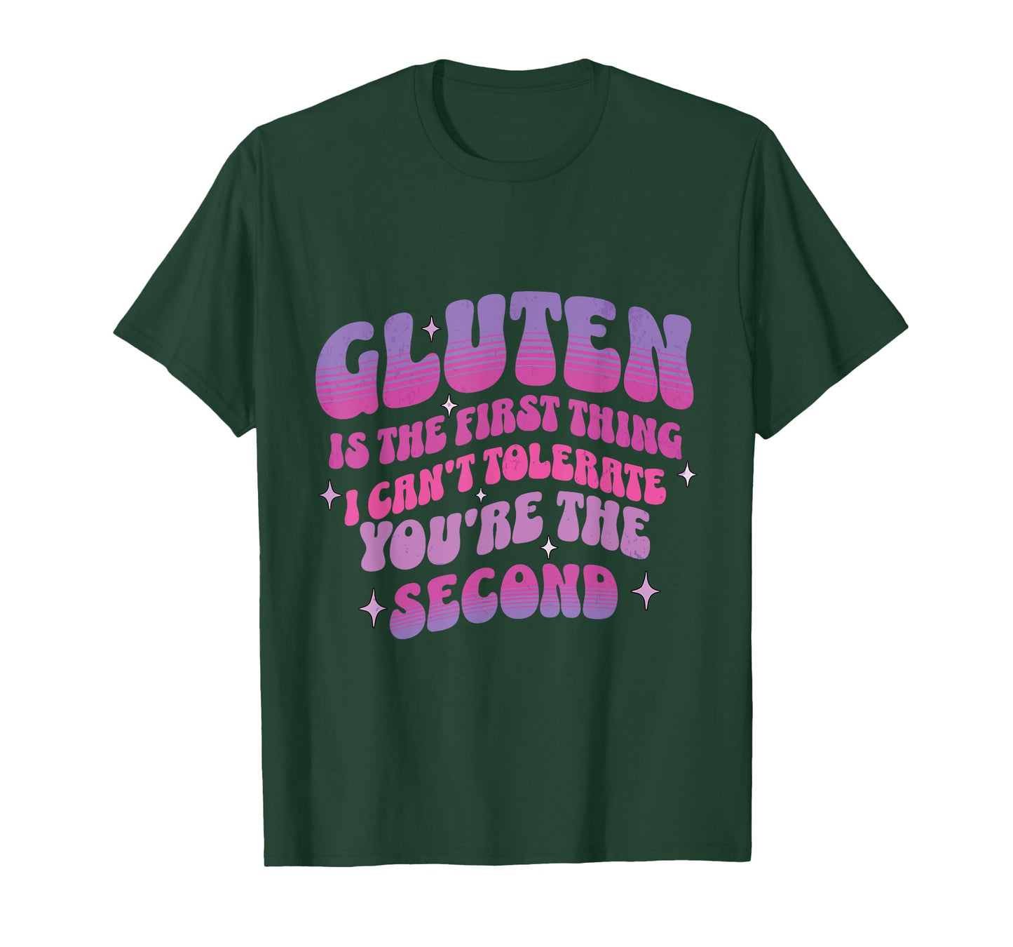 Gluten Is The First Thing I Cannot Tolerate You Are Second T-Shirt