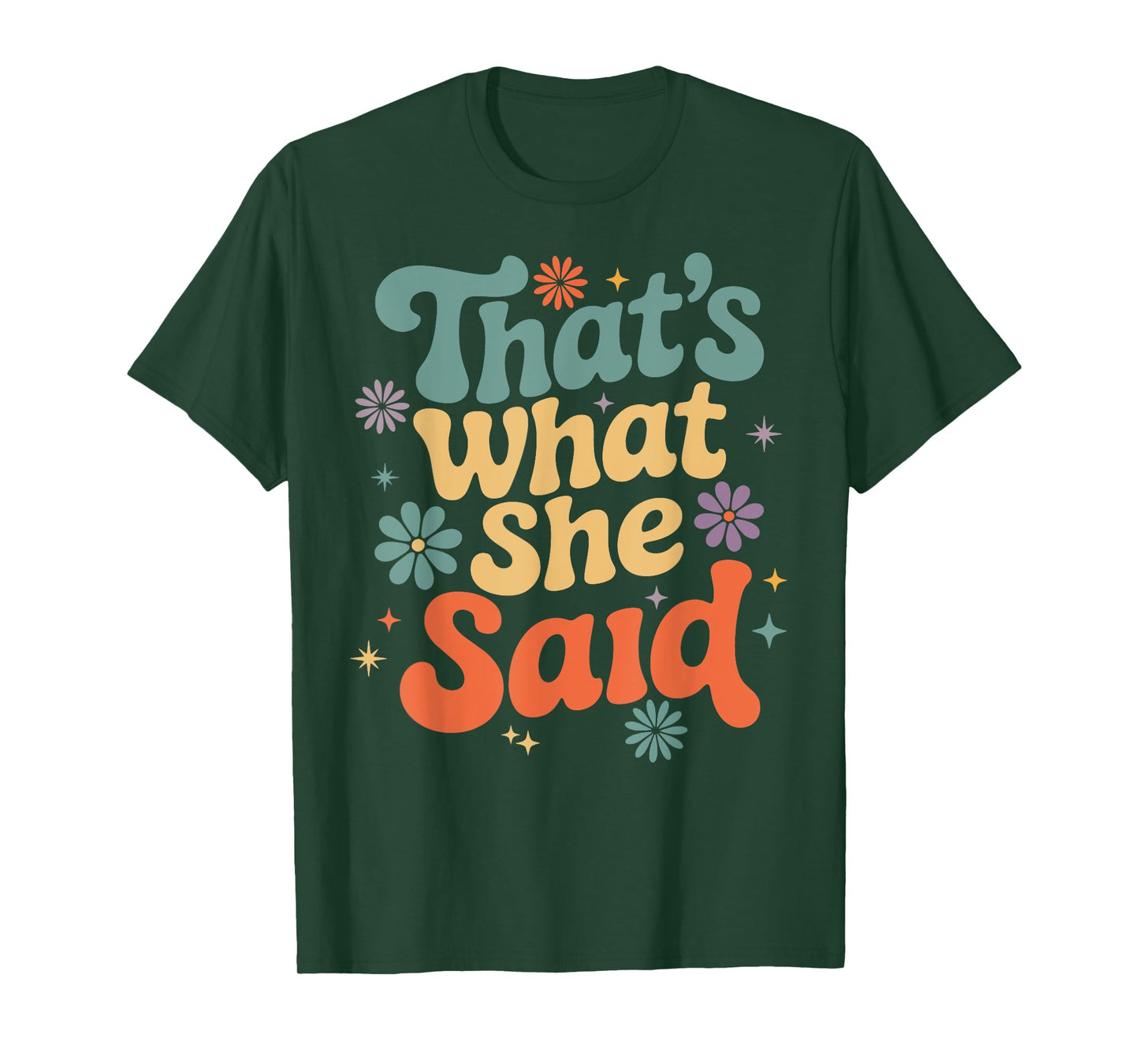 Funny Humor Sarcastic Joke Retro Groovy That’s What She Said T-Shirt