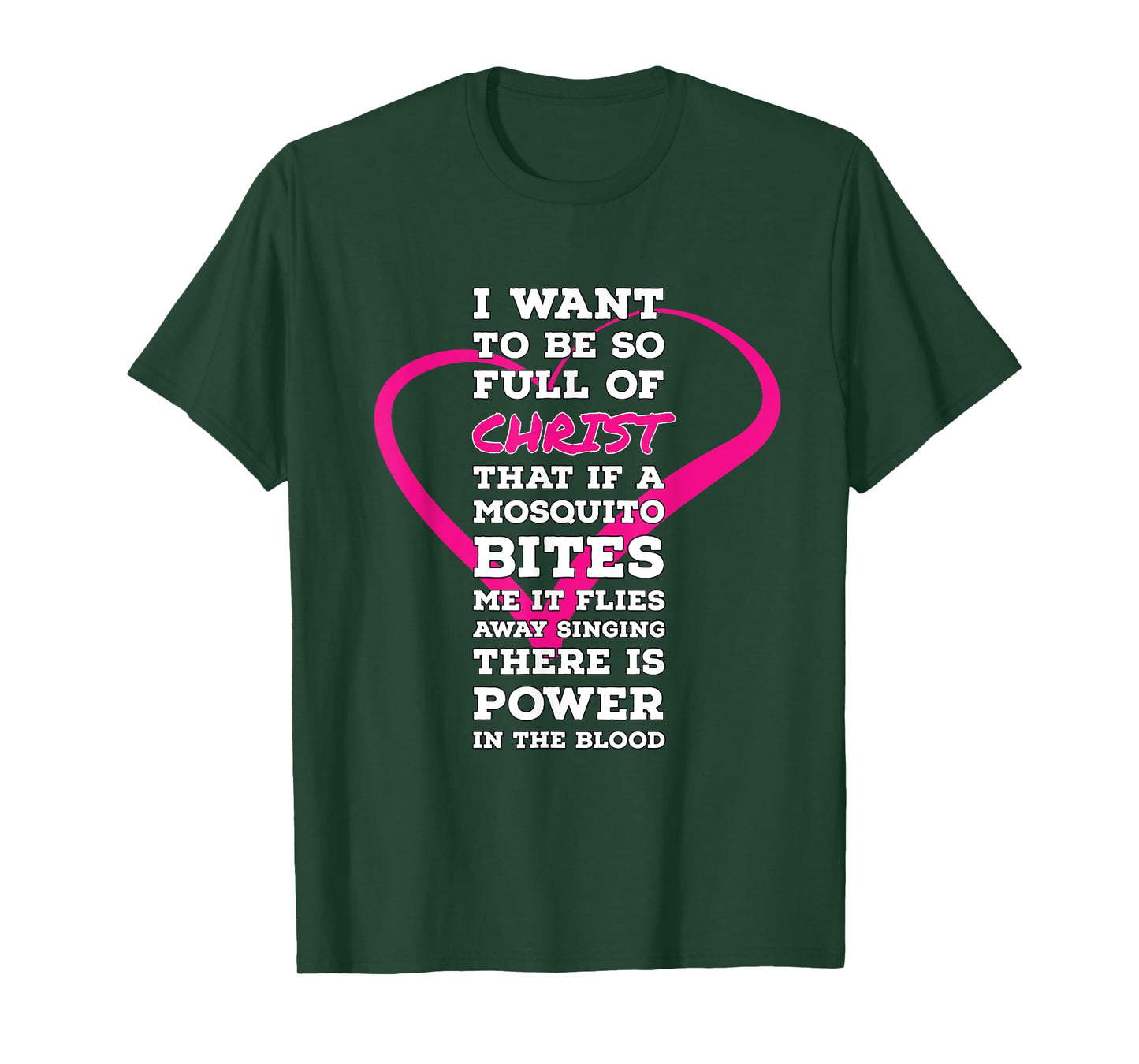 I Want To Be So Full Of Christ Religious Humor Inspirational T-Shirt
