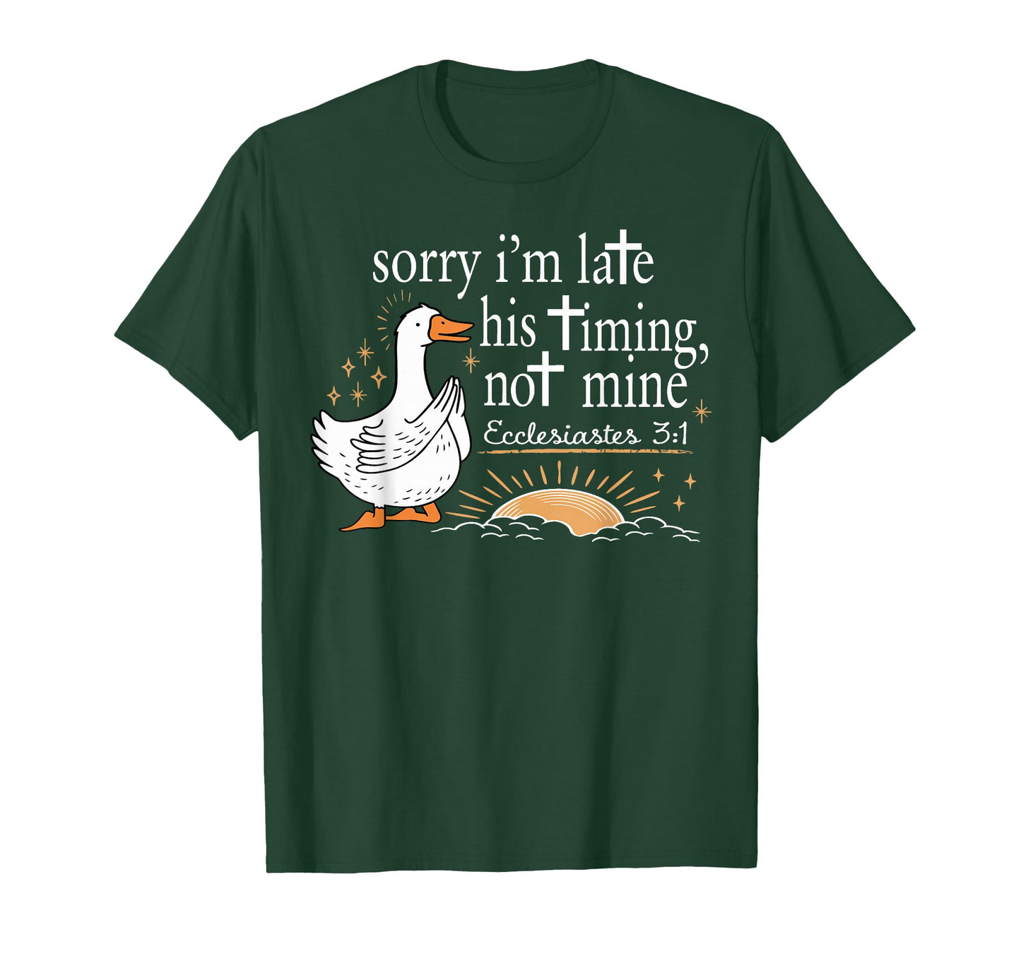 Sorry I'm Late His Timing Not Mine Christian Faith Jesus T-Shirt