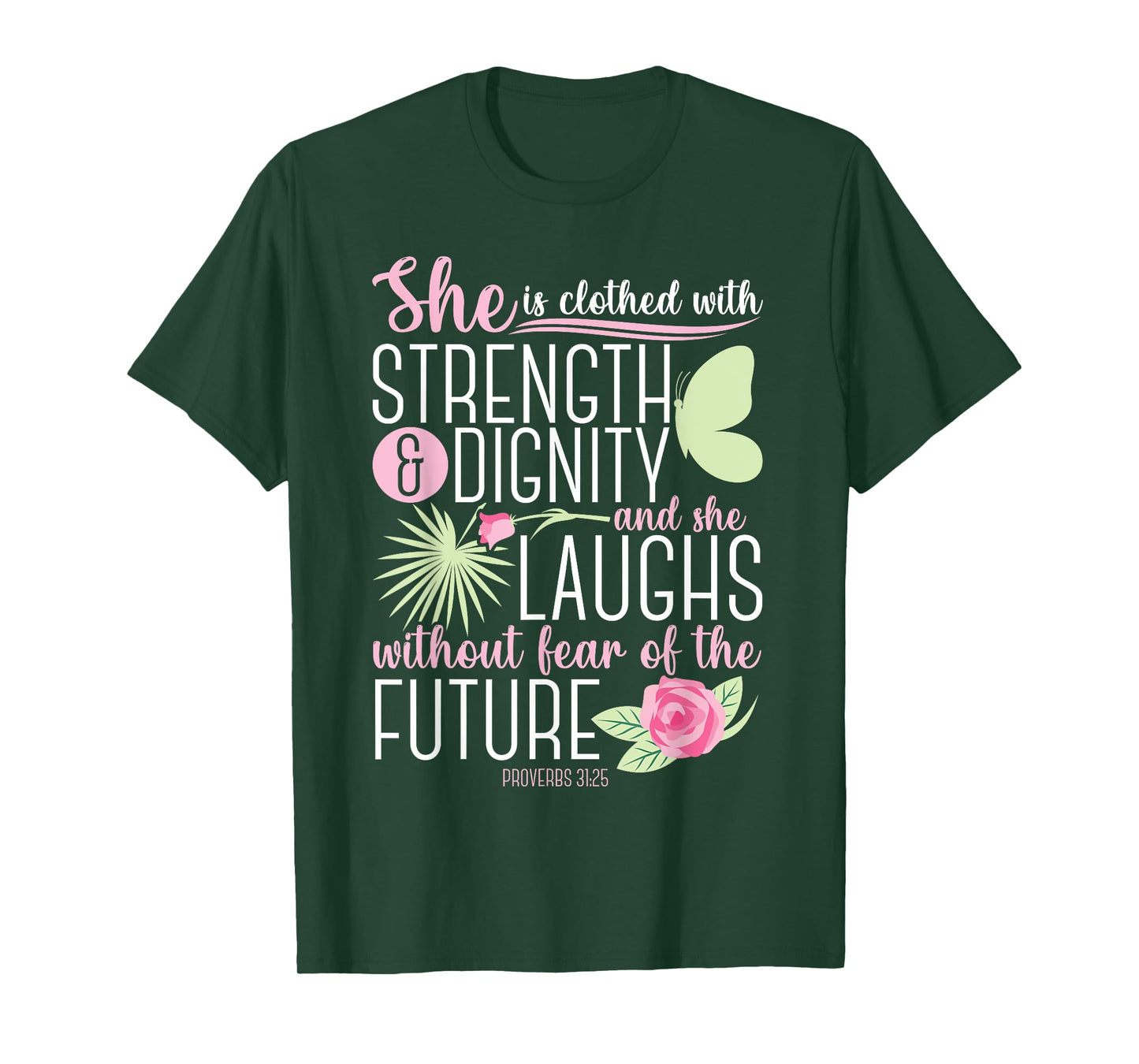 Christian Bible Verse Proverbs 31:25 Rose Flower T-Shirt