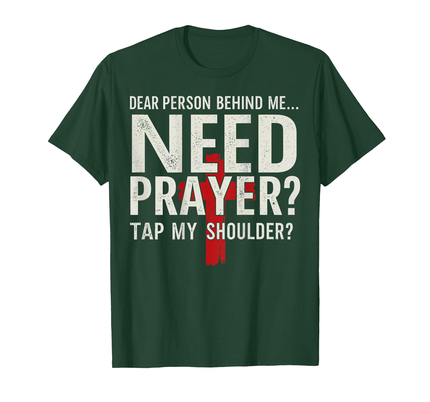 Dear Person Behind Me Need Prayer Tap My Shoulder (On Back) T-Shirt