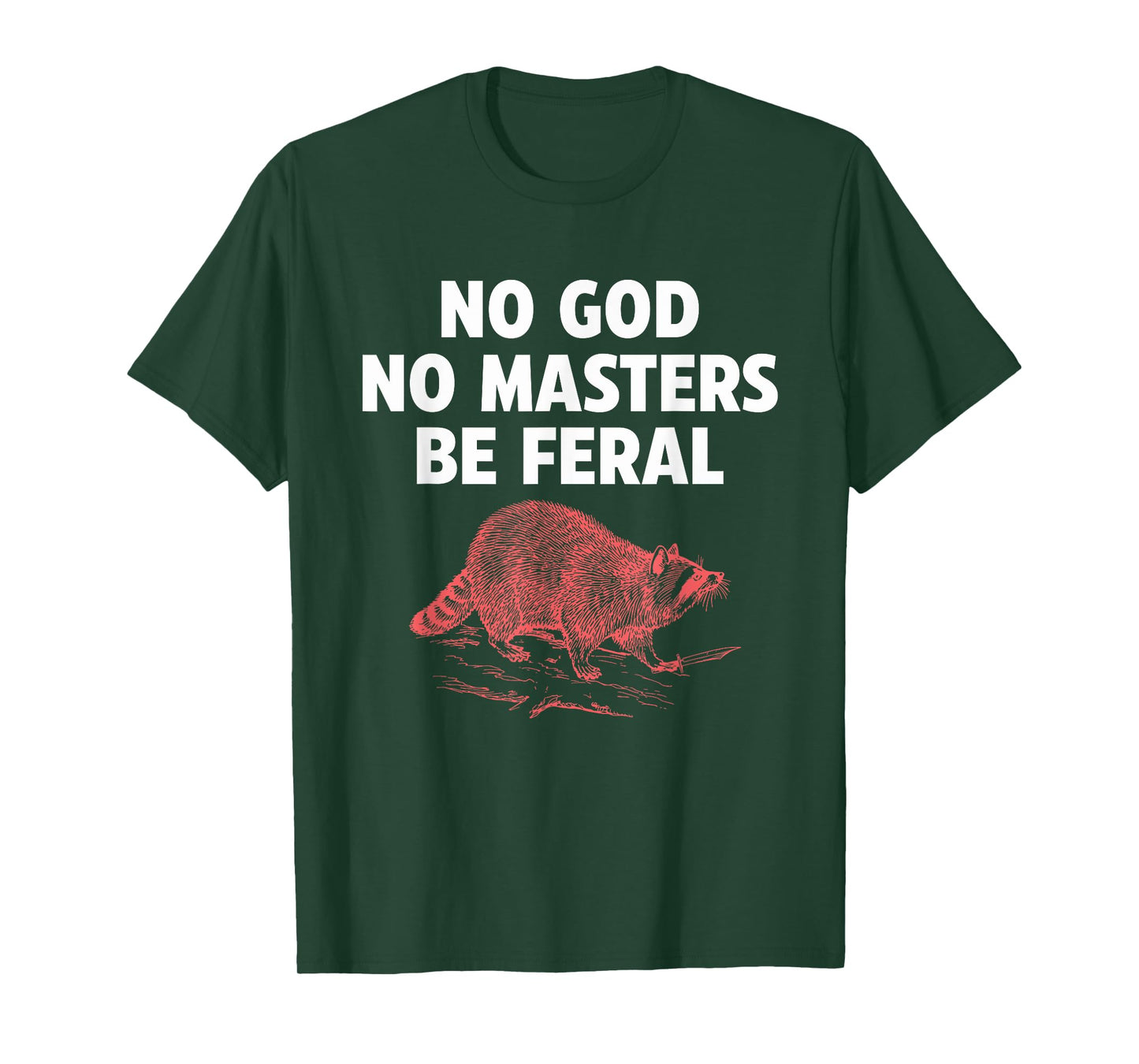 No Gods No Masters Be Feral Raccoon Knife Design T-Shirt