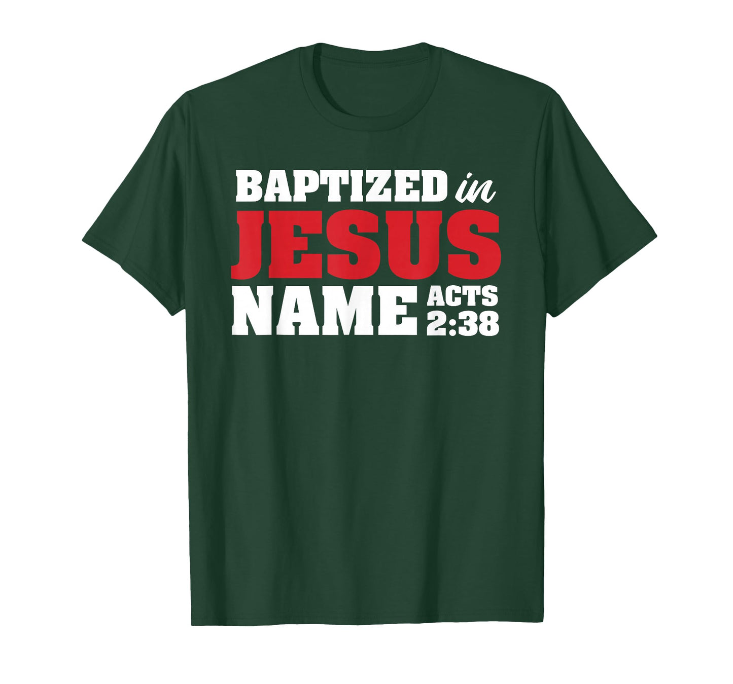 Baptized In Jesus Name Acts 2:38 Christian Bible Verse T-Shirt