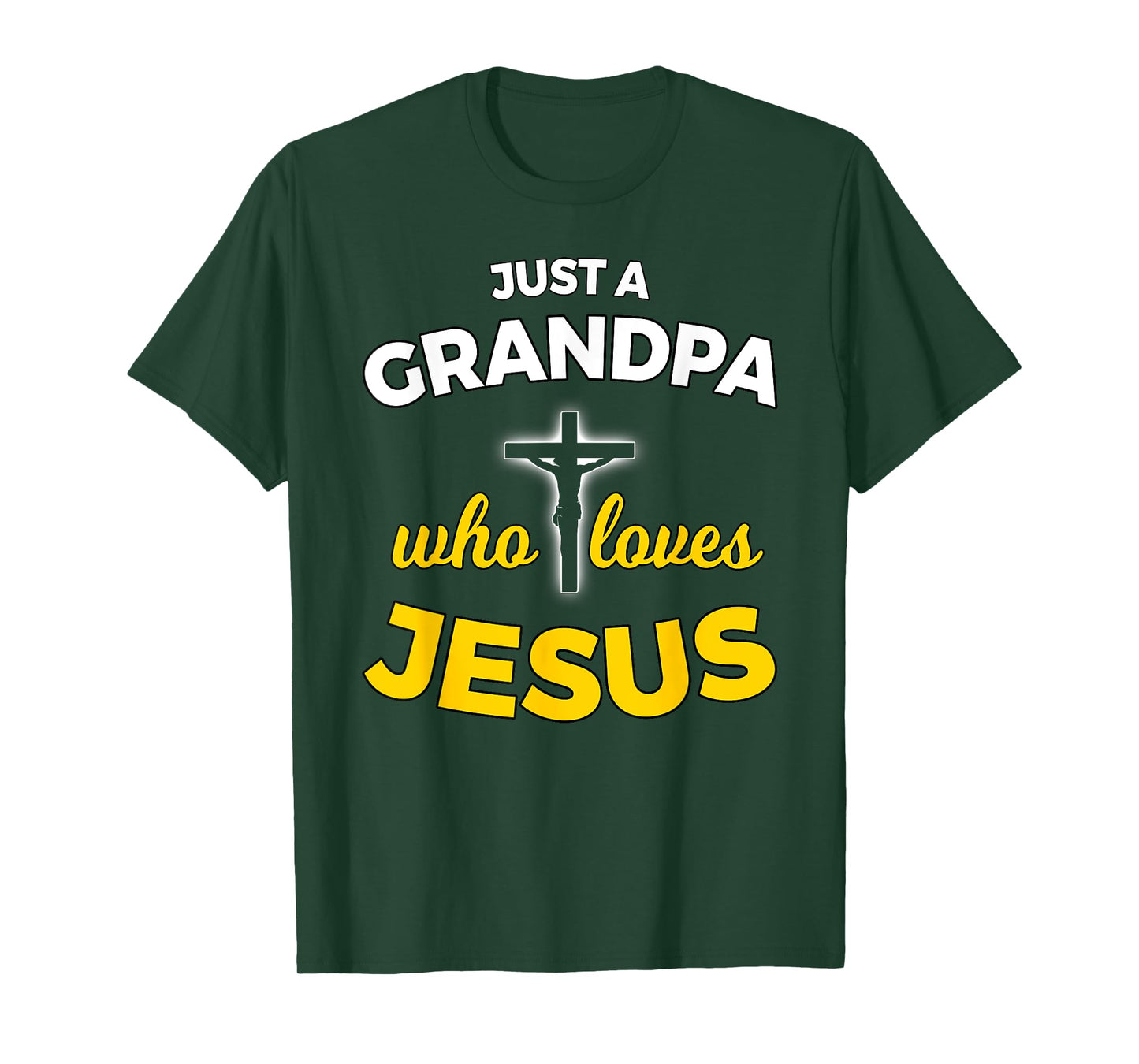 Just a Grandpa Who Loves Jesus Christian Faith T Shirt Gift T-Shirt