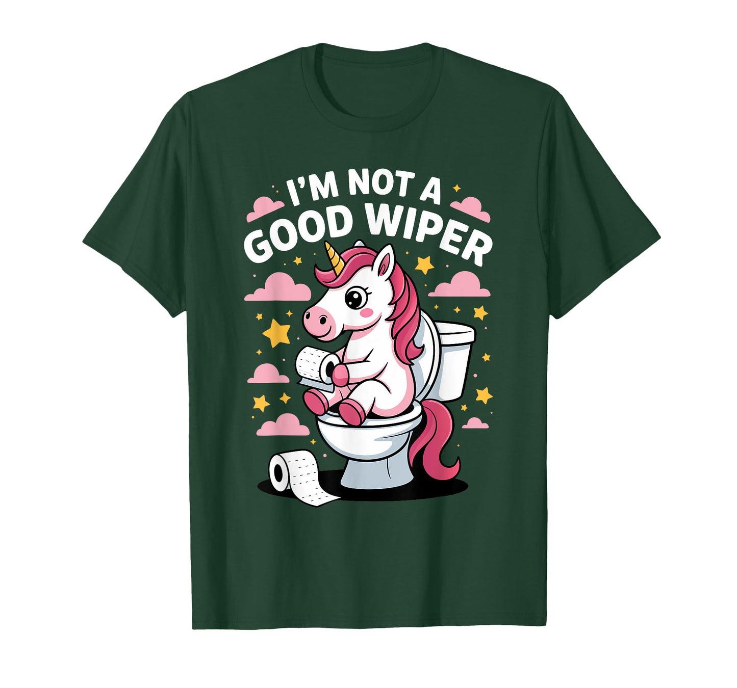 I'm Not A Good Wiper Unicorn Bathroom Humor Funny T-Shirt