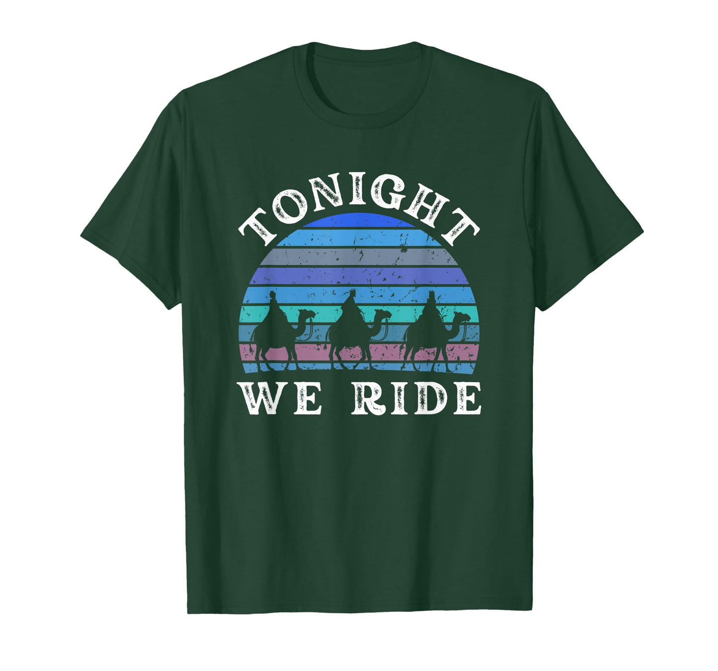 Tonight we ride Epiphany Three Wise Men retro winter humor T-Shirt