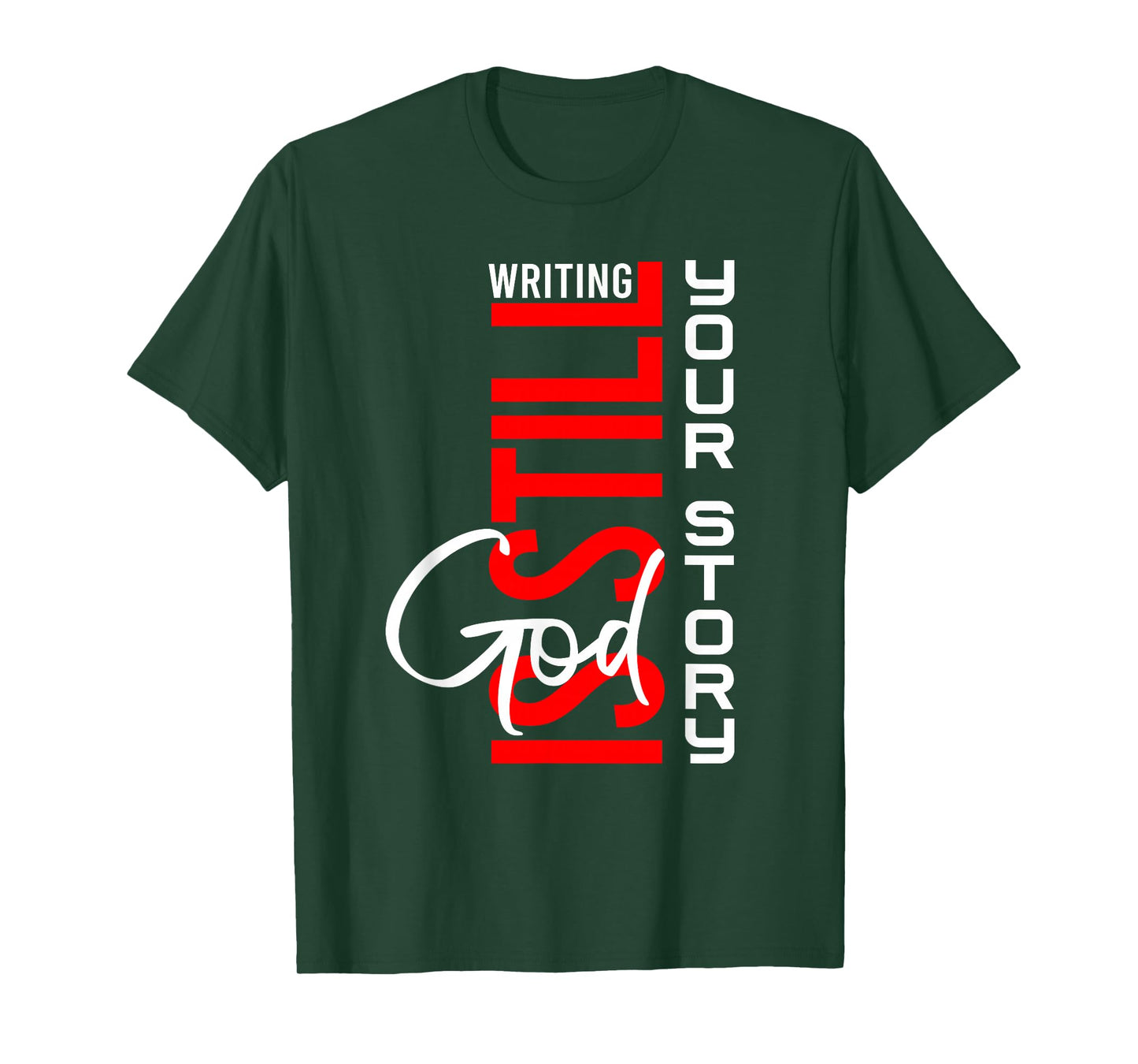 God is Still Writing Your Story Christian Life Inspirational T-Shirt