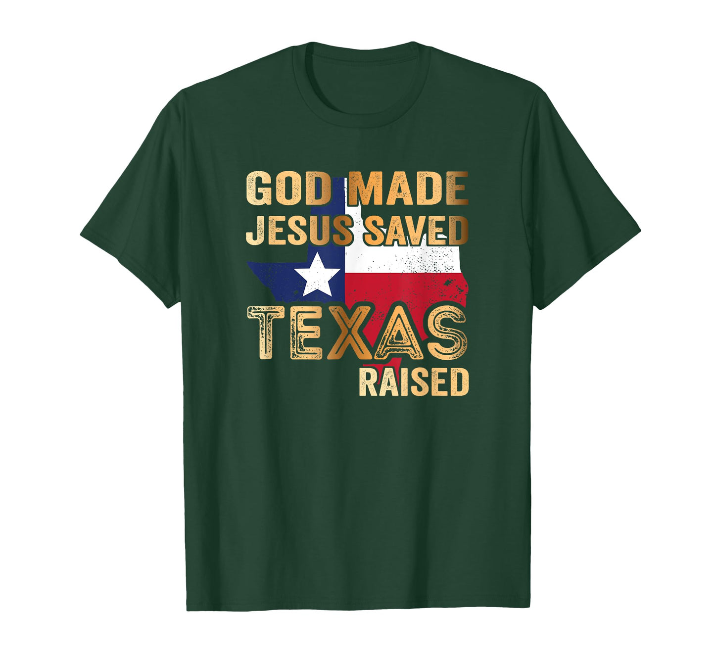 God Made Jesus saved Texas raised T-Shirt
