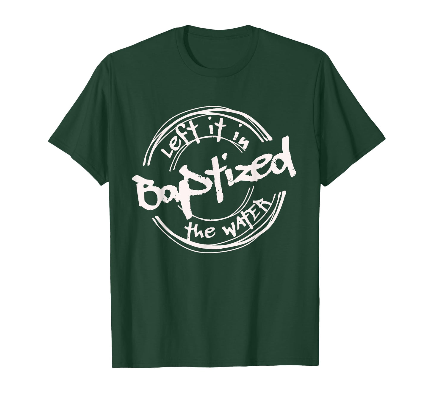 Christian Baptism shirt, Left it in the Water, Streetwear T-Shirt