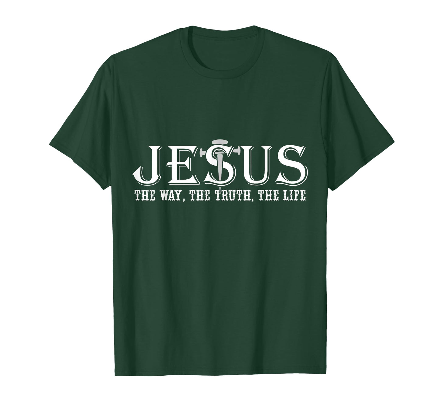 Jesus The Way The Truth The Life, Christian Quote T-Shirt