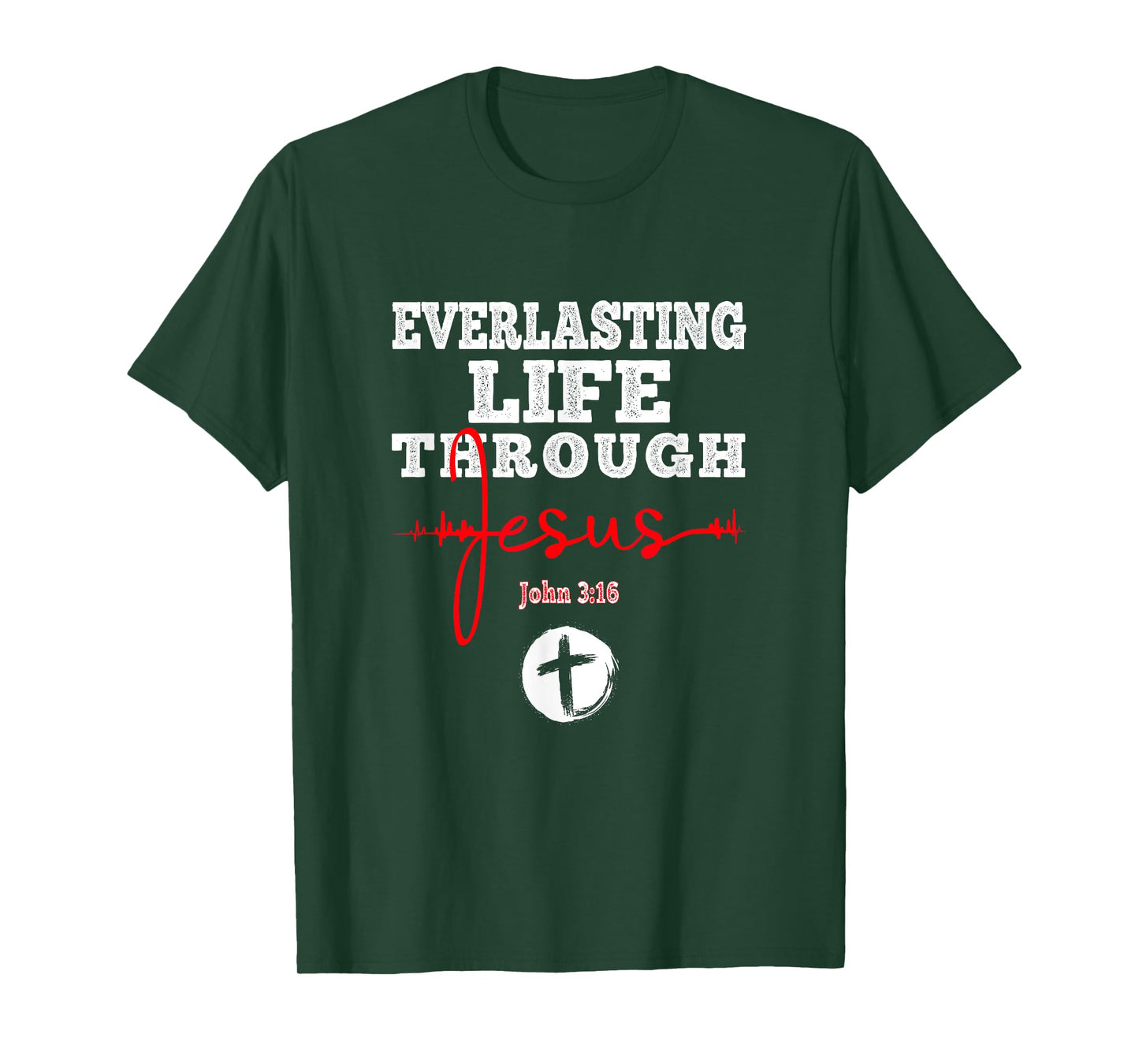 Everlasting Life Through Jesus Bible John 3:16 Christian T-Shirt