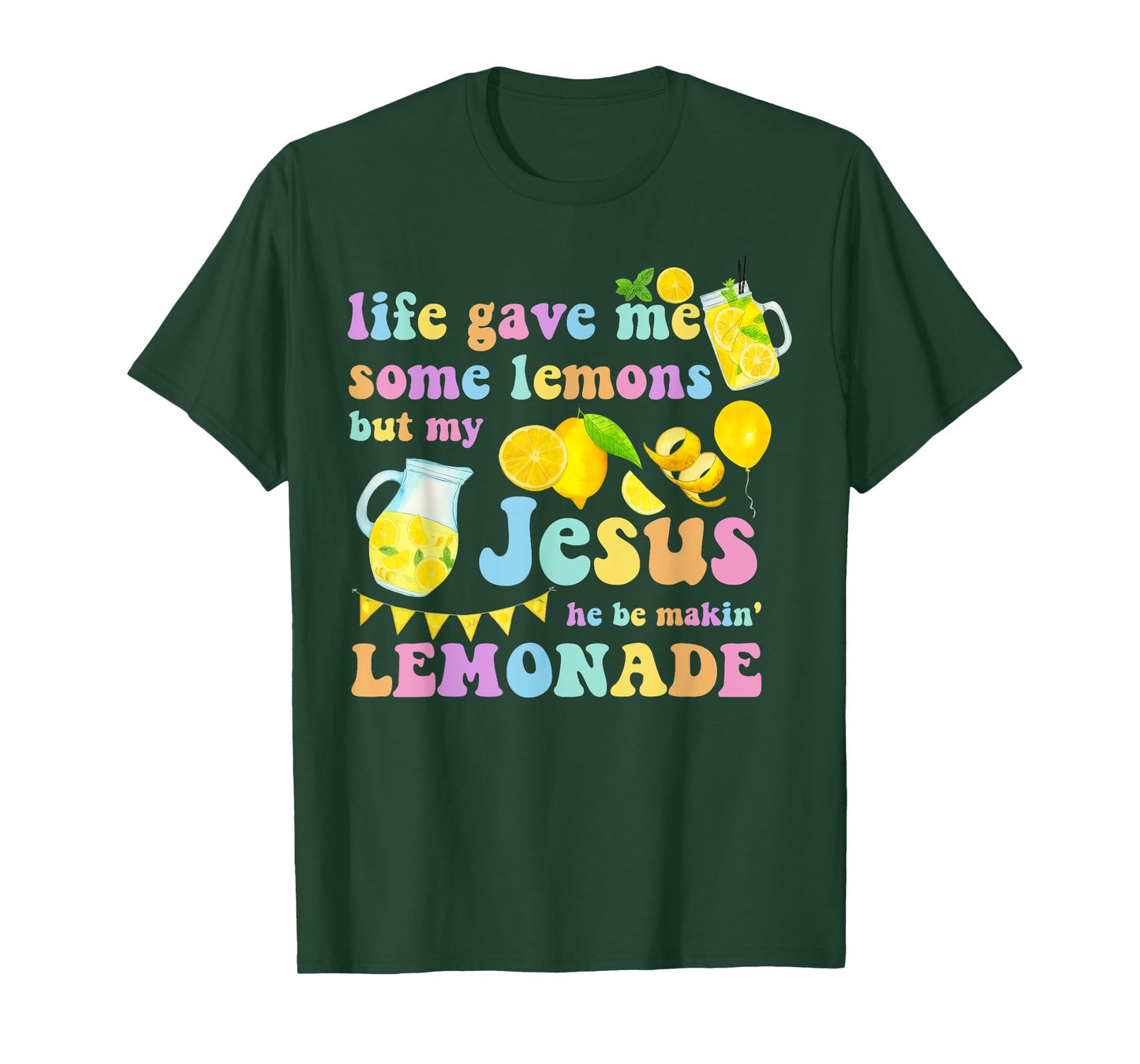 Life Gave Me Some Lemons But My Jesus He Be Makin Lemonade T-Shirt