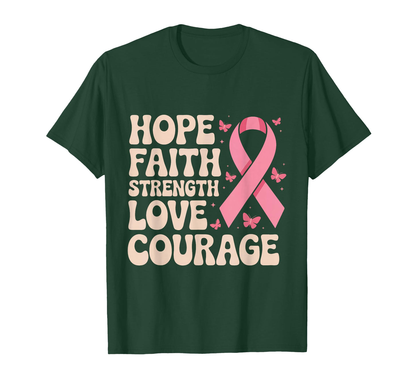 Hope Faith Strength Love Courage Breast Cancer Awareness T-Shirt
