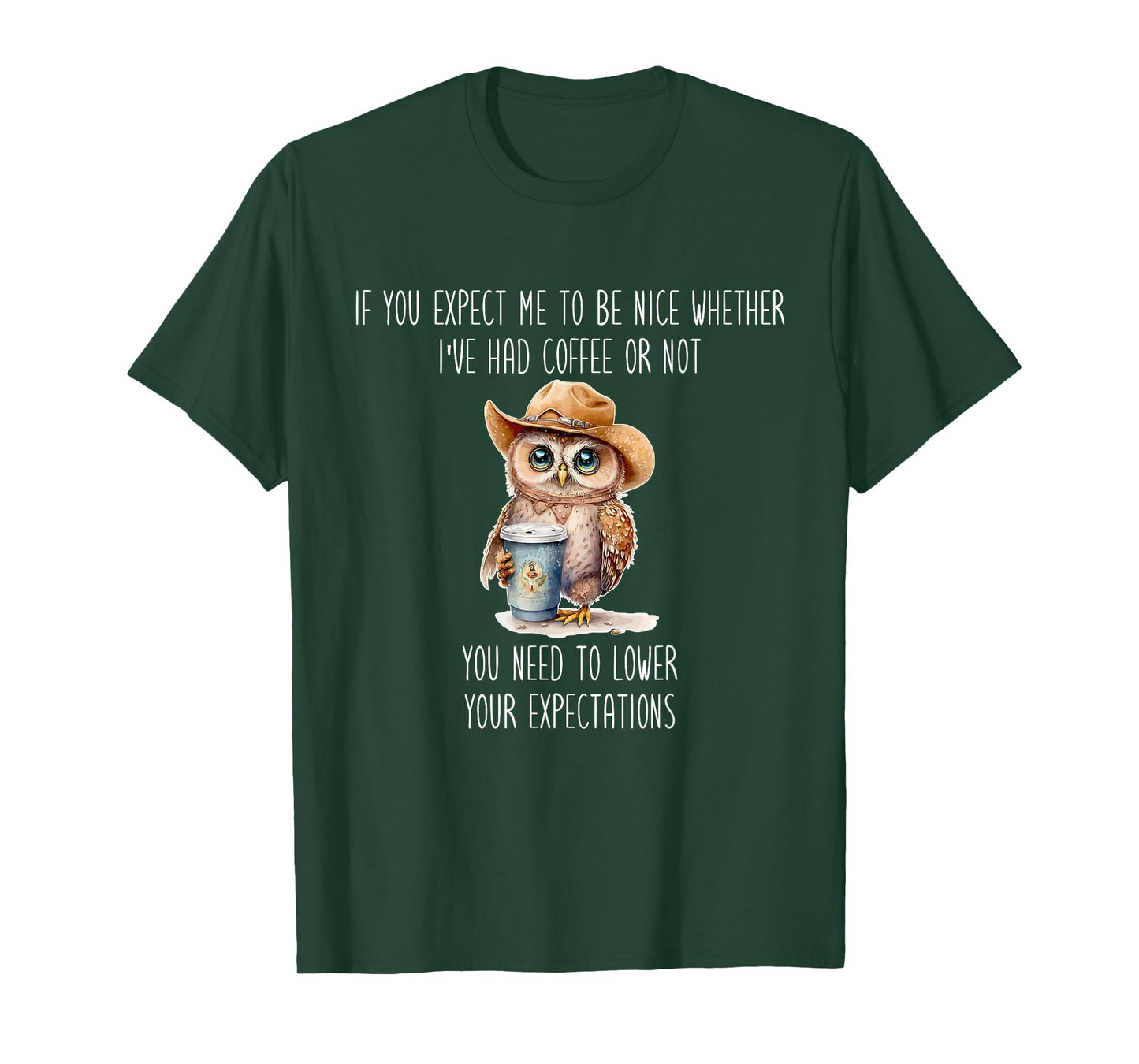 I've Had Coffee Or Not You Need To Lower Your Expectations T-Shirt