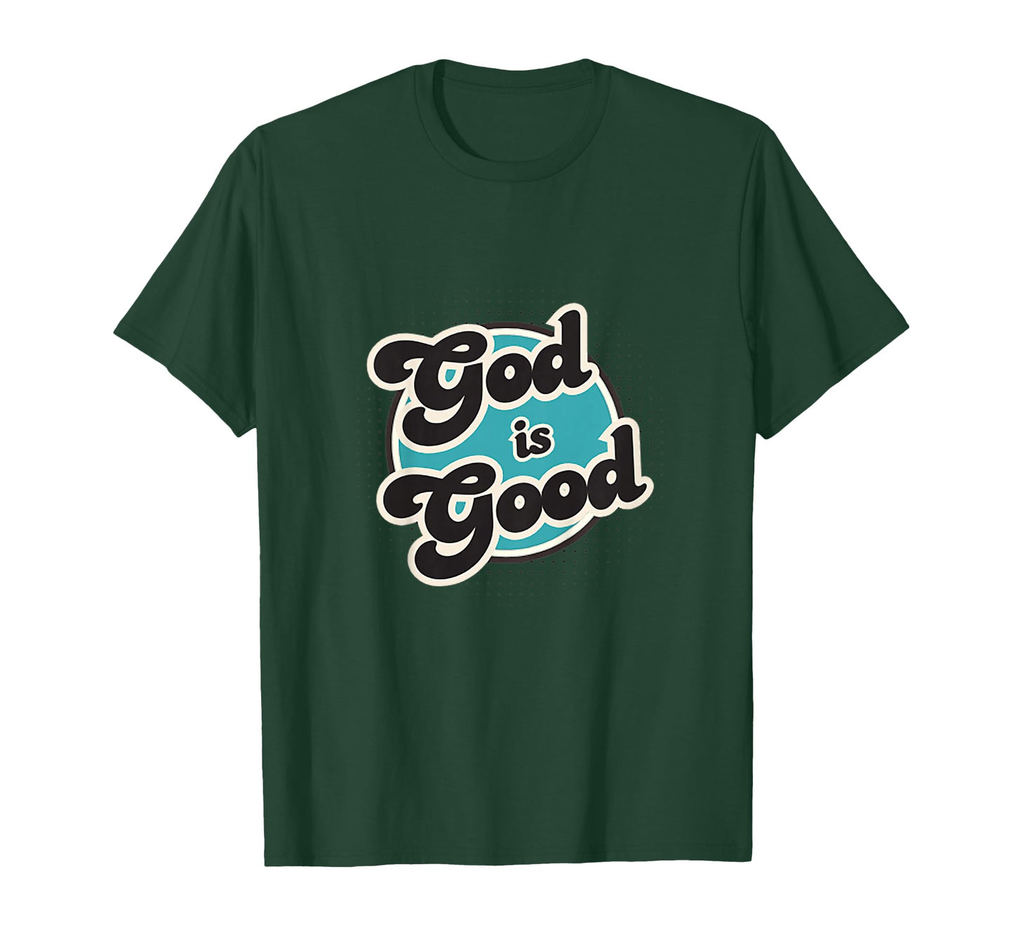 God is Good, Men, Women, Youth and Girls T-Shirt