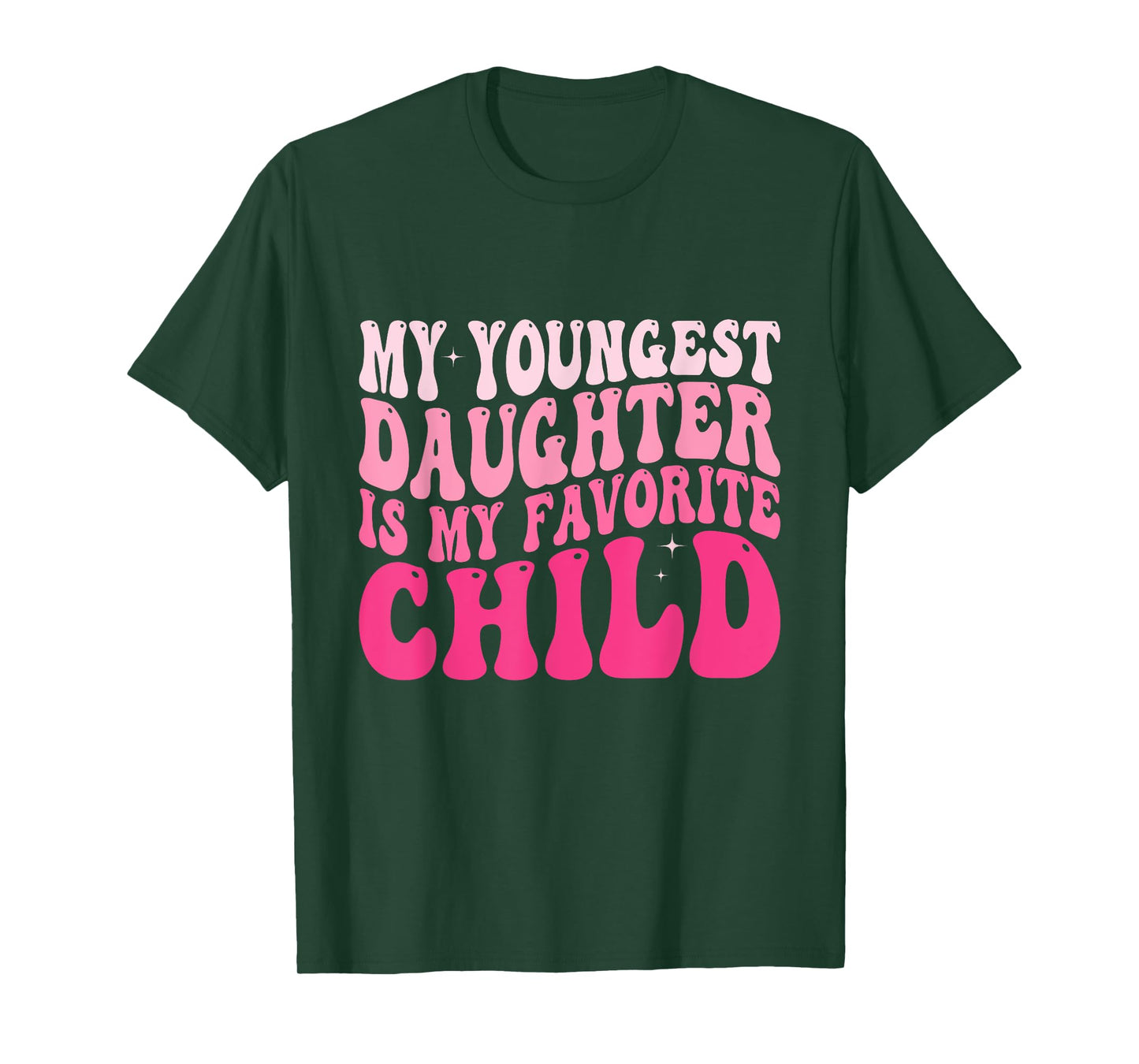 My Youngest Daughter is My Favorite Child Groovy Daughter T-Shirt