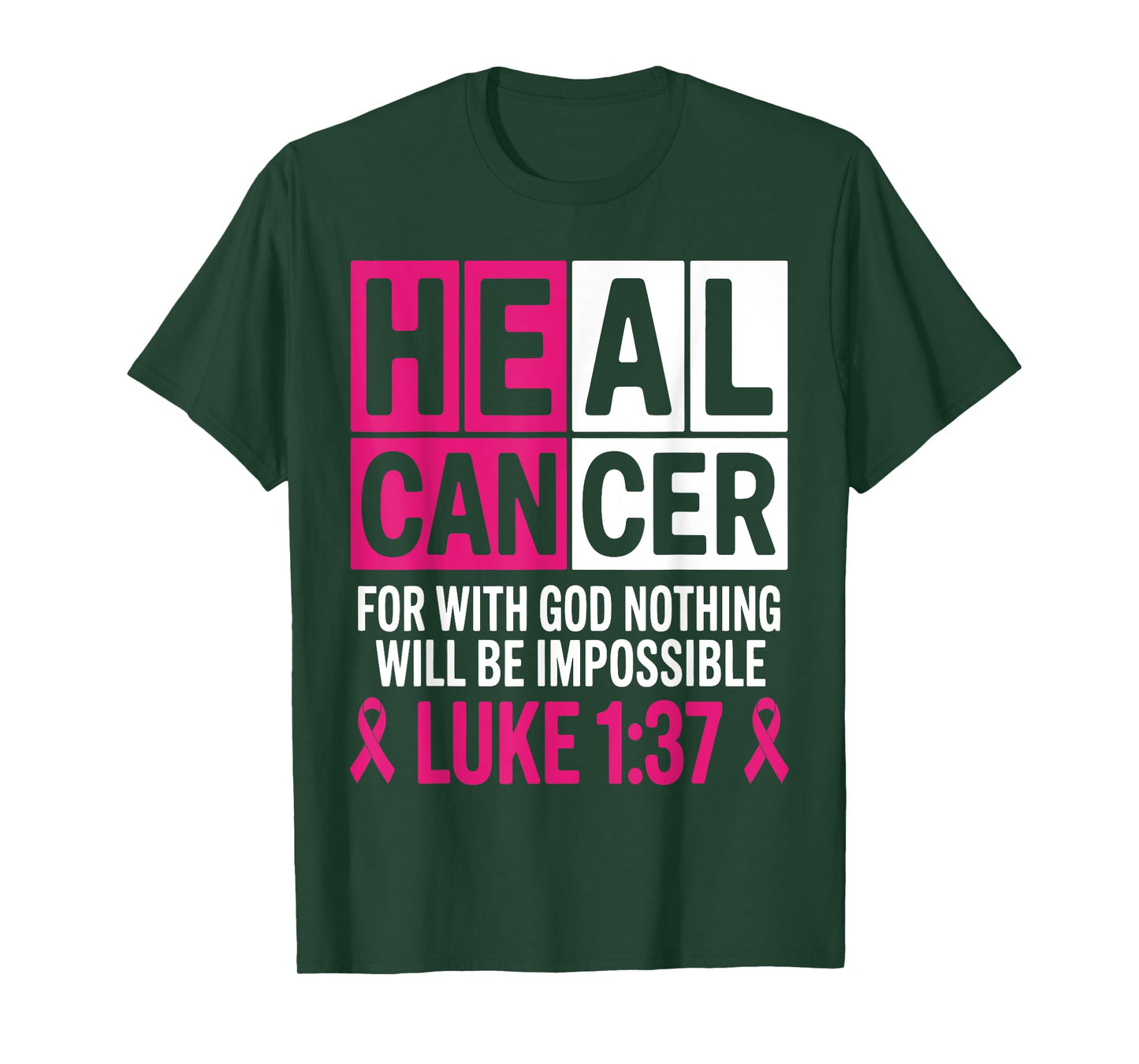 He Can Heal Cancer For With God Nothing Will Be Impossible T-Shirt
