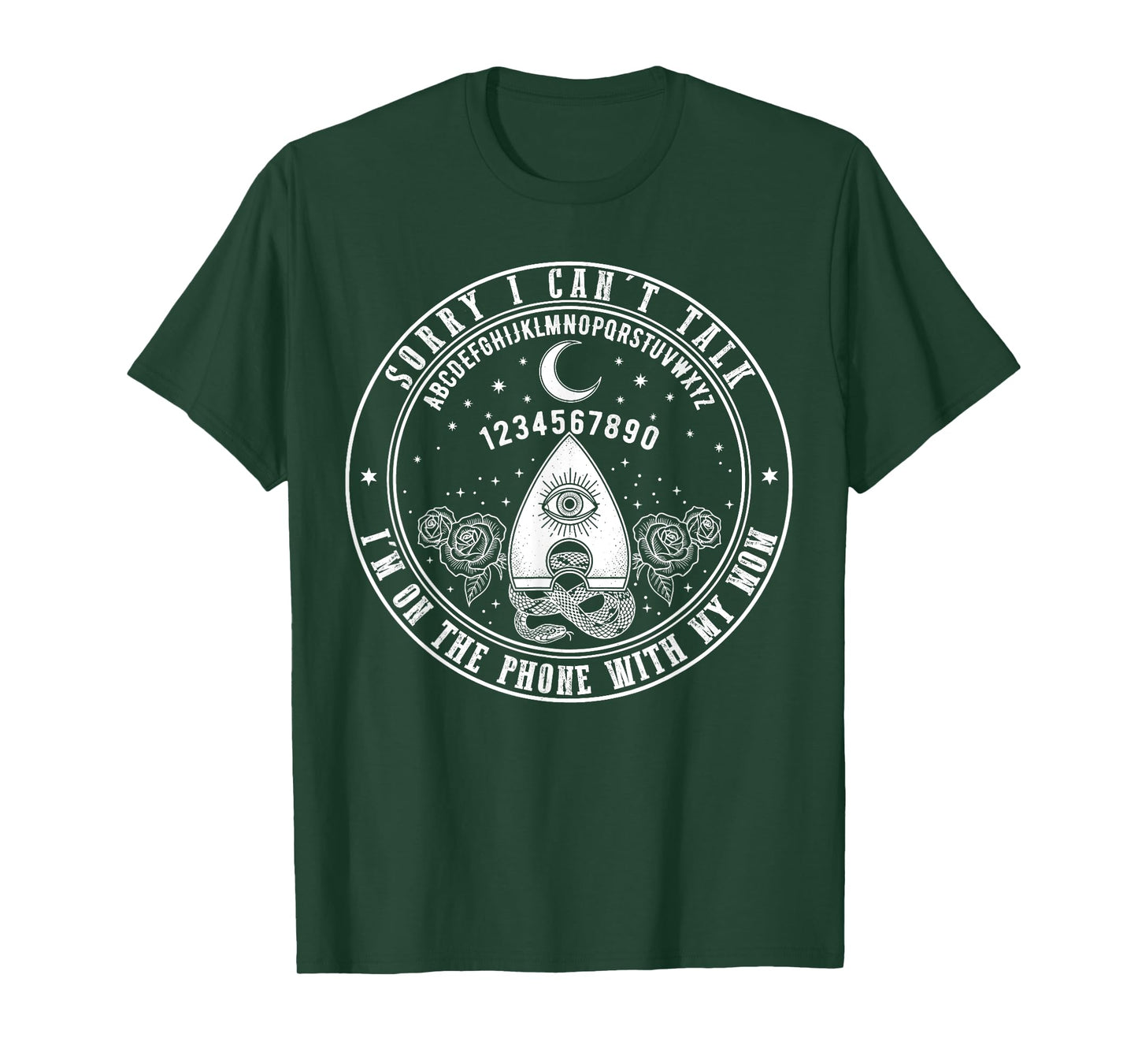 Sorry I Can’t Talk I’m On The Phone with My Mom Ouija Board T-Shirt