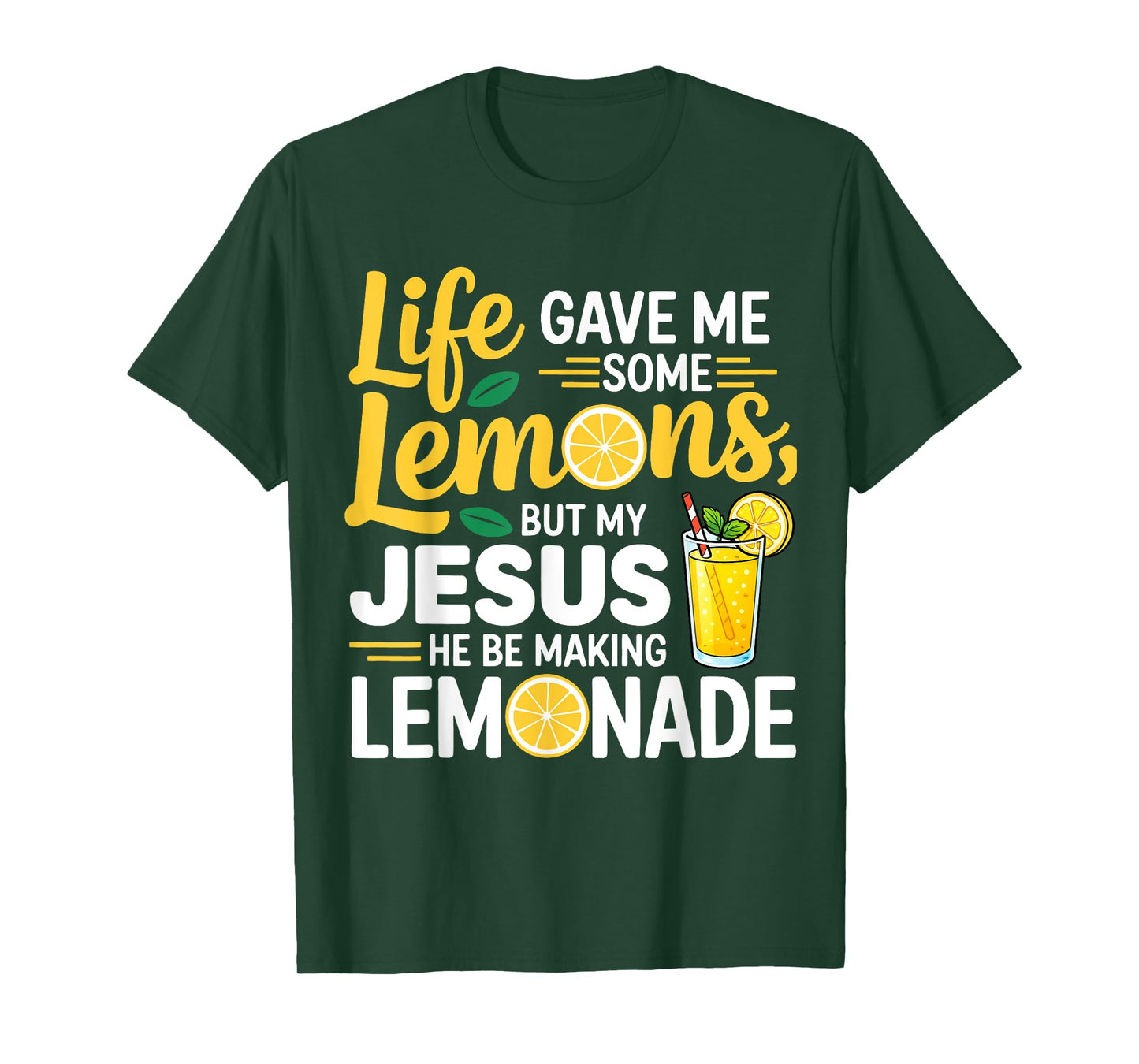 Life Gave Me Some Lemons But My Jesus He Be Making Lemonade T-Shirt