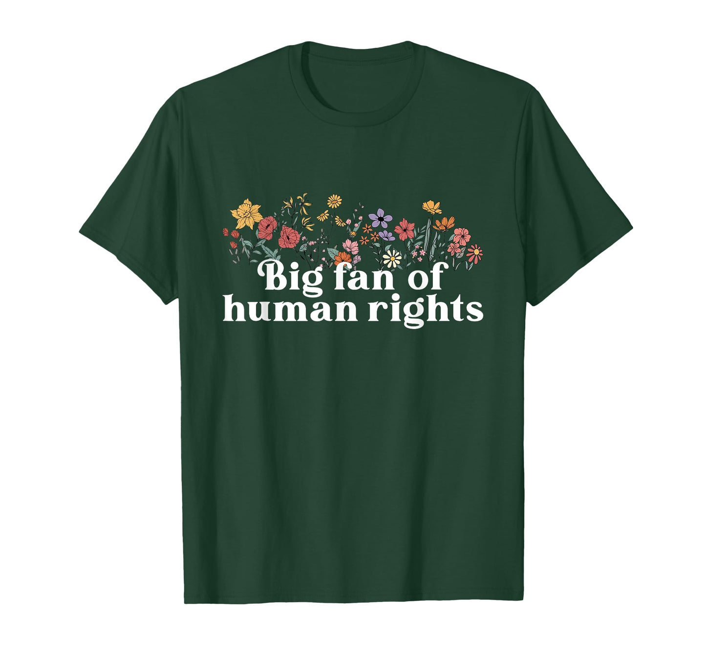 Big Fan of Human Rights Women Floral Social Justice Protest T-Shirt