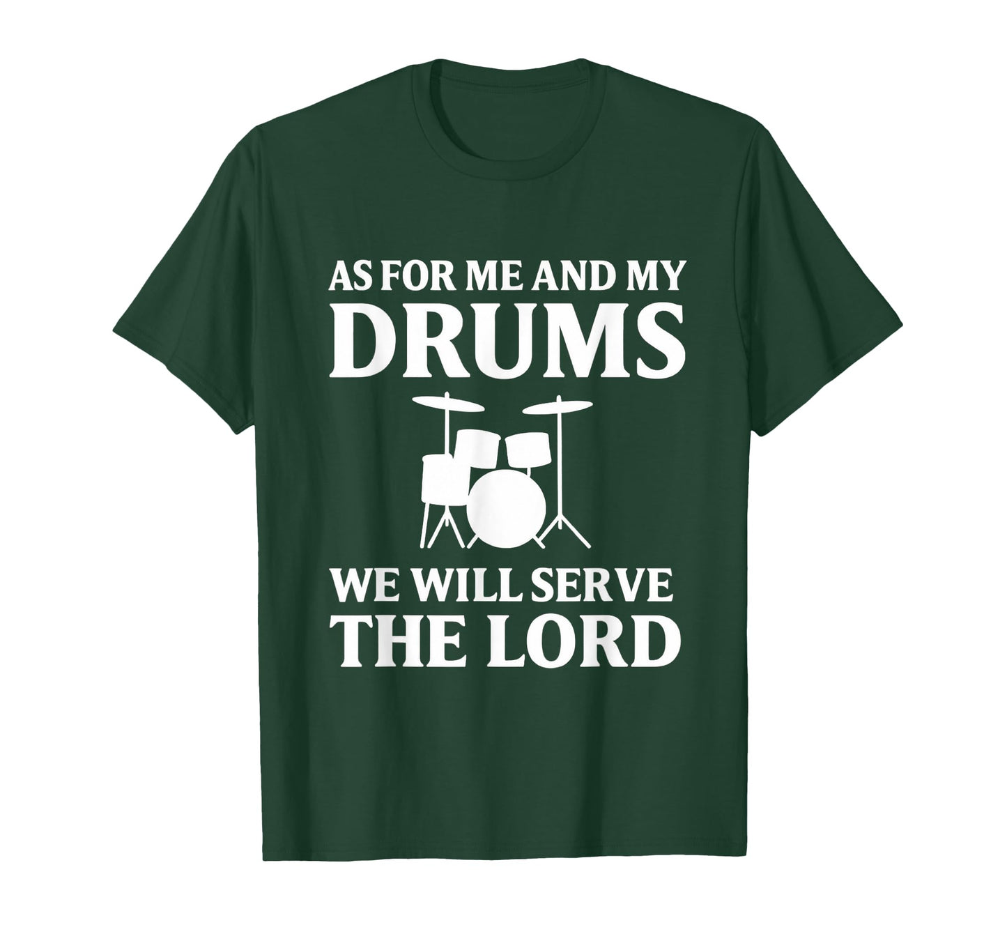 As for Me and My Drums We Will Serve the Lord T-Shirt