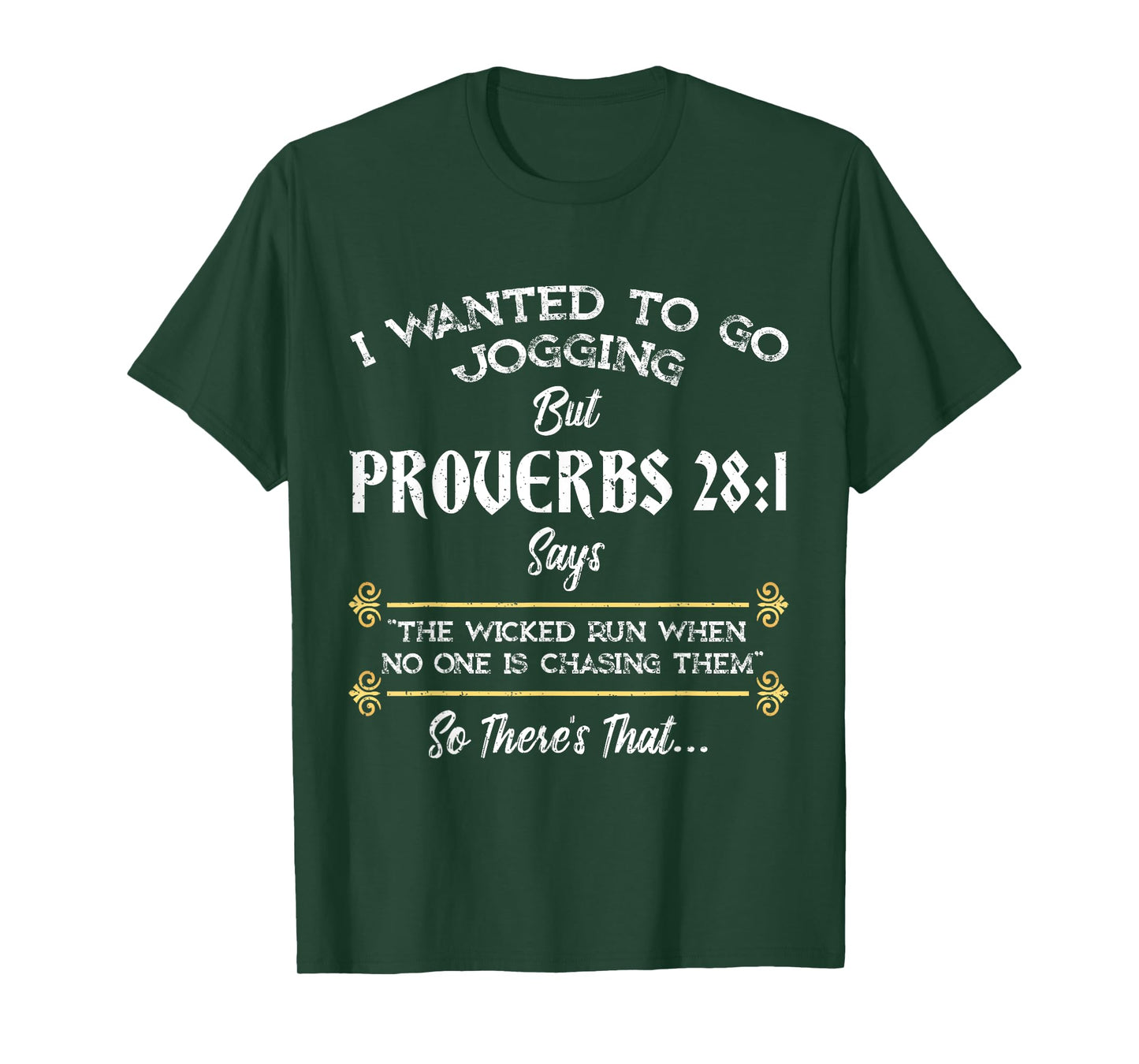 I Wanted To Go Jogging But Proverbs 28:1 Christian T-Shirt T-Shirt