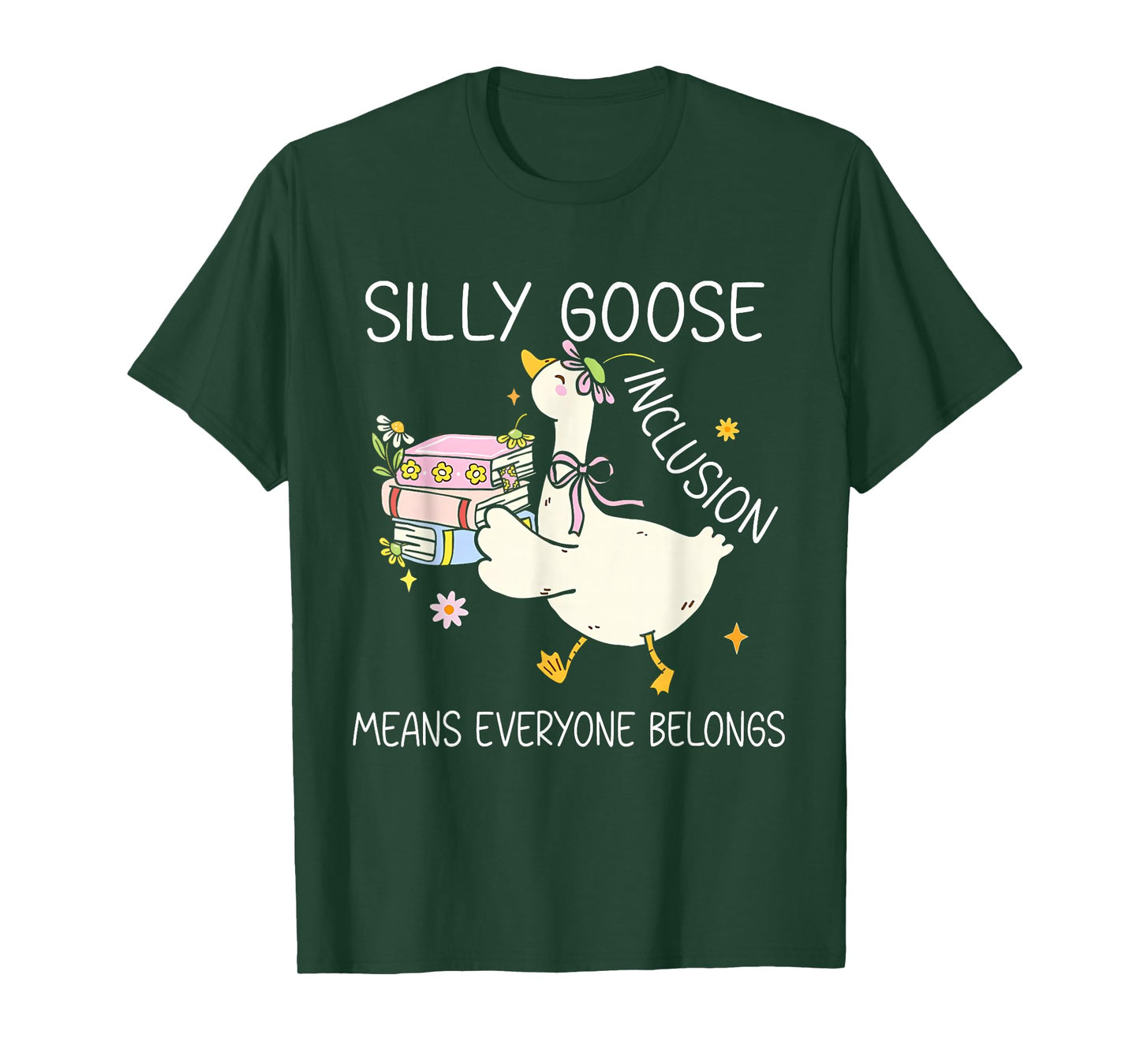 Funny Silly Goose Inclusion Means Everyone Belongs T-Shirt