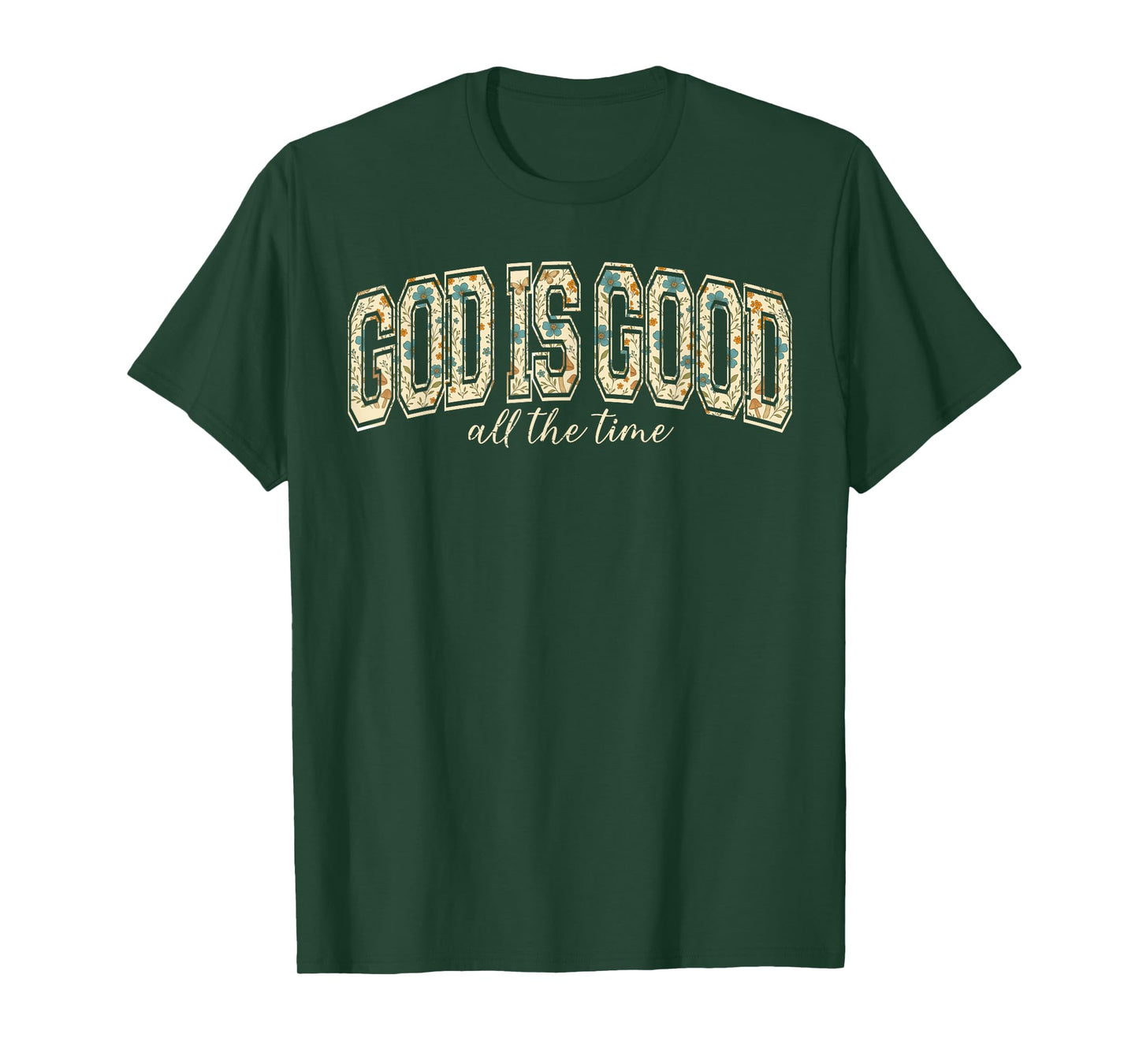 Jesus God is Good All The Time Christian Cross God Faith T-Shirt