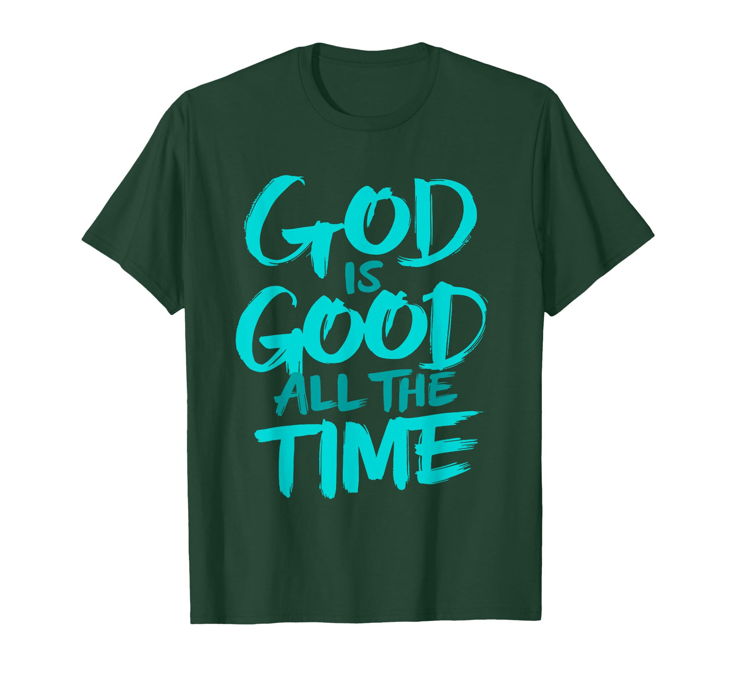 God is Good All The Time T-Shirt