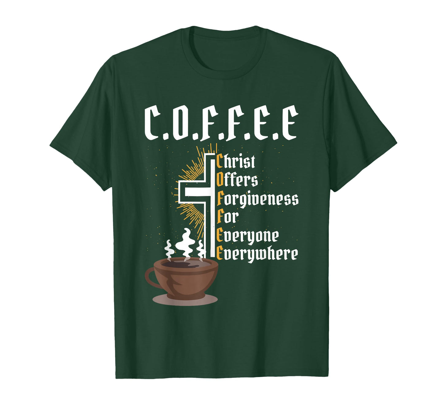 Coffee Christ Offers Forgiveness for Everyone Everywhere T-Shirt