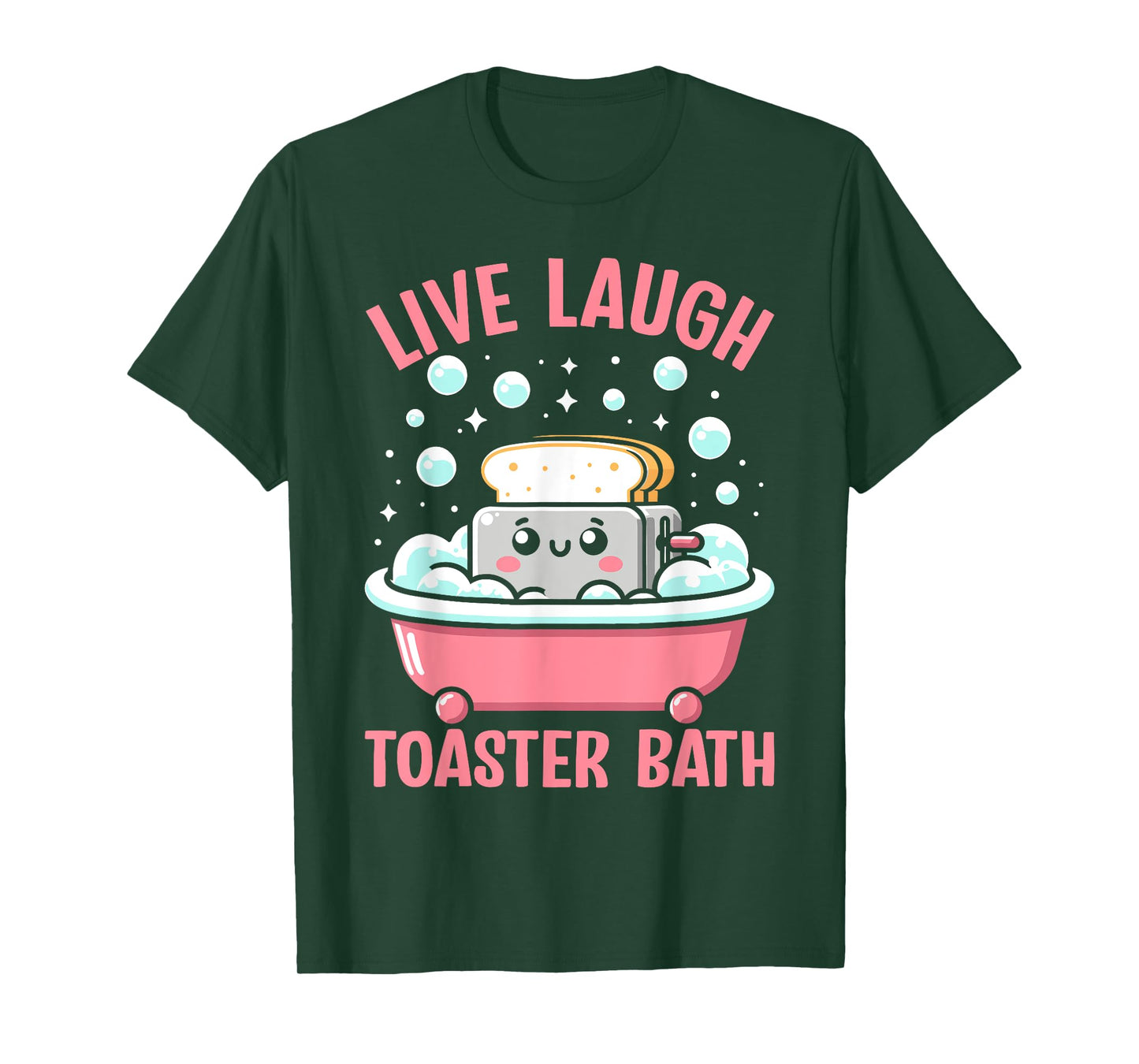 Live Laugh Toaster Bath Funny Saying T-Shirt