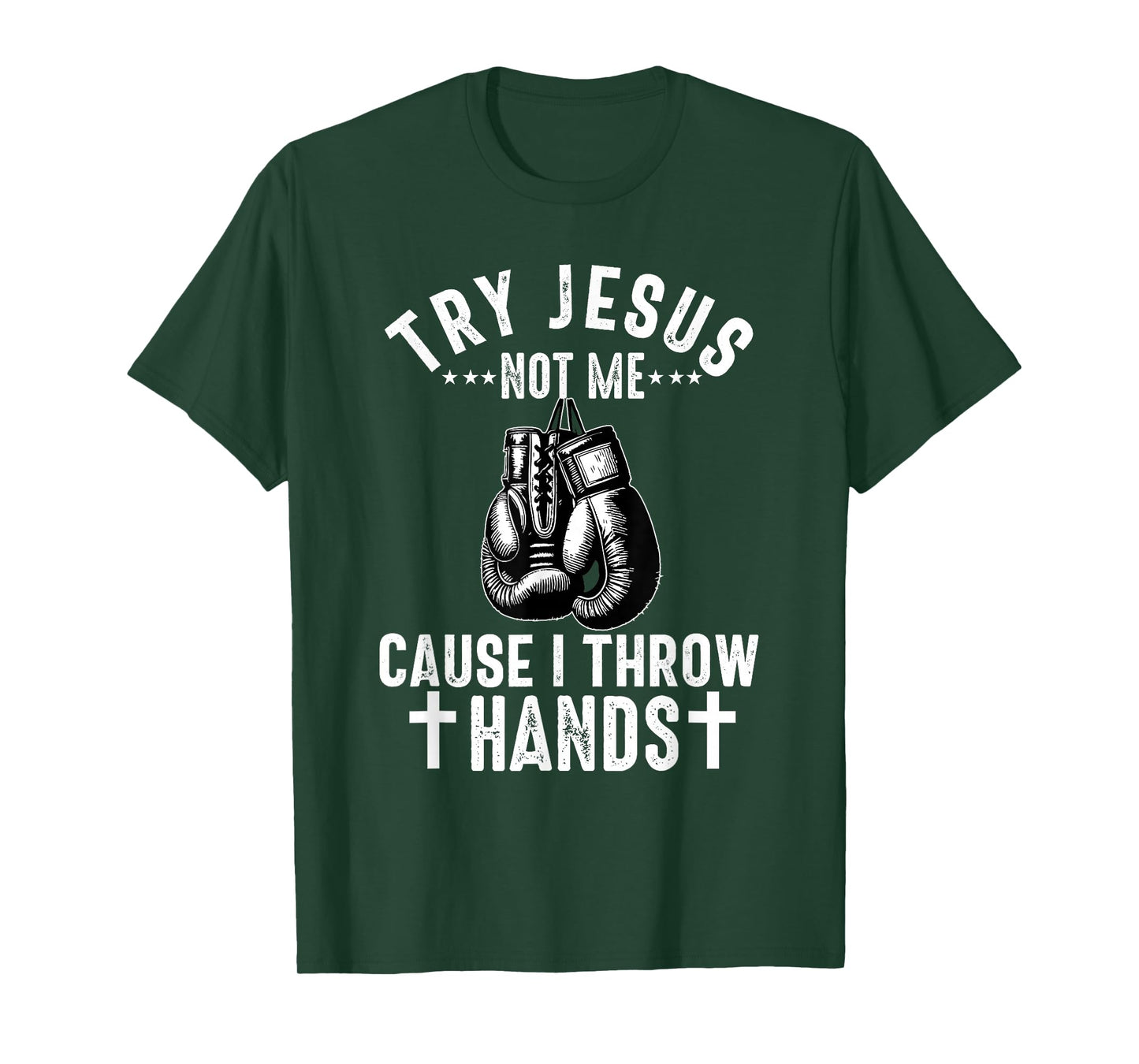 Try Jesus Not Me Cause I Throw Hands Christian Boxer Boxing T-Shirt