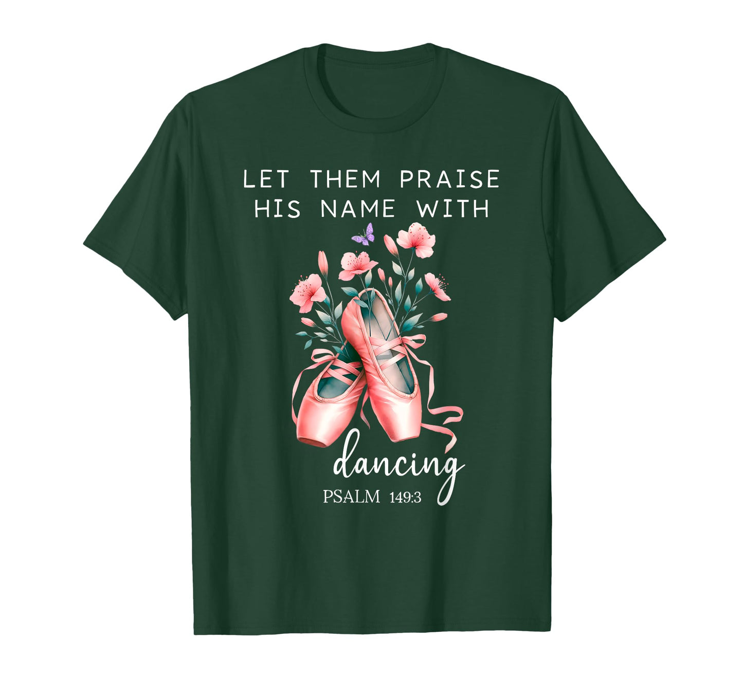 Let Them Praise His Name with Dancing Religious Psalm 149:3 T-Shirt