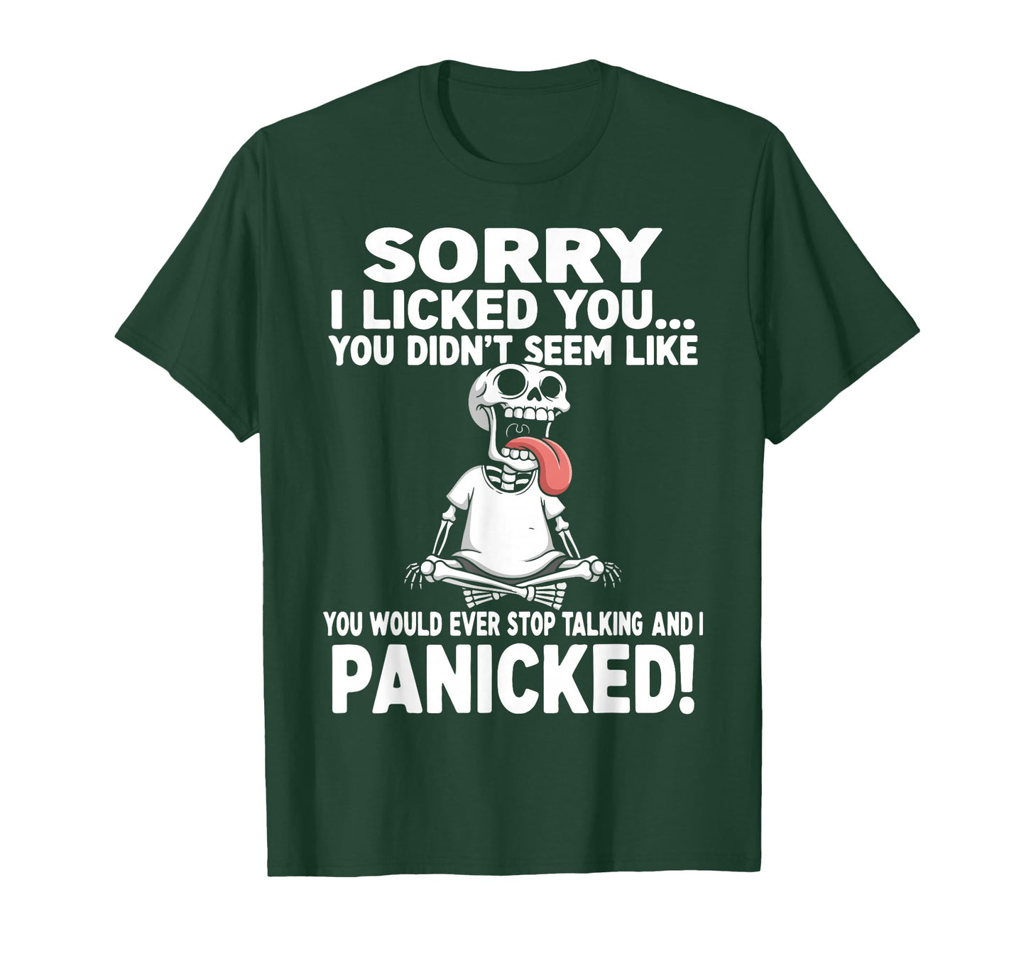 Sorry I Licked You Didn't Seem Like You Would Ever Funny T-Shirt