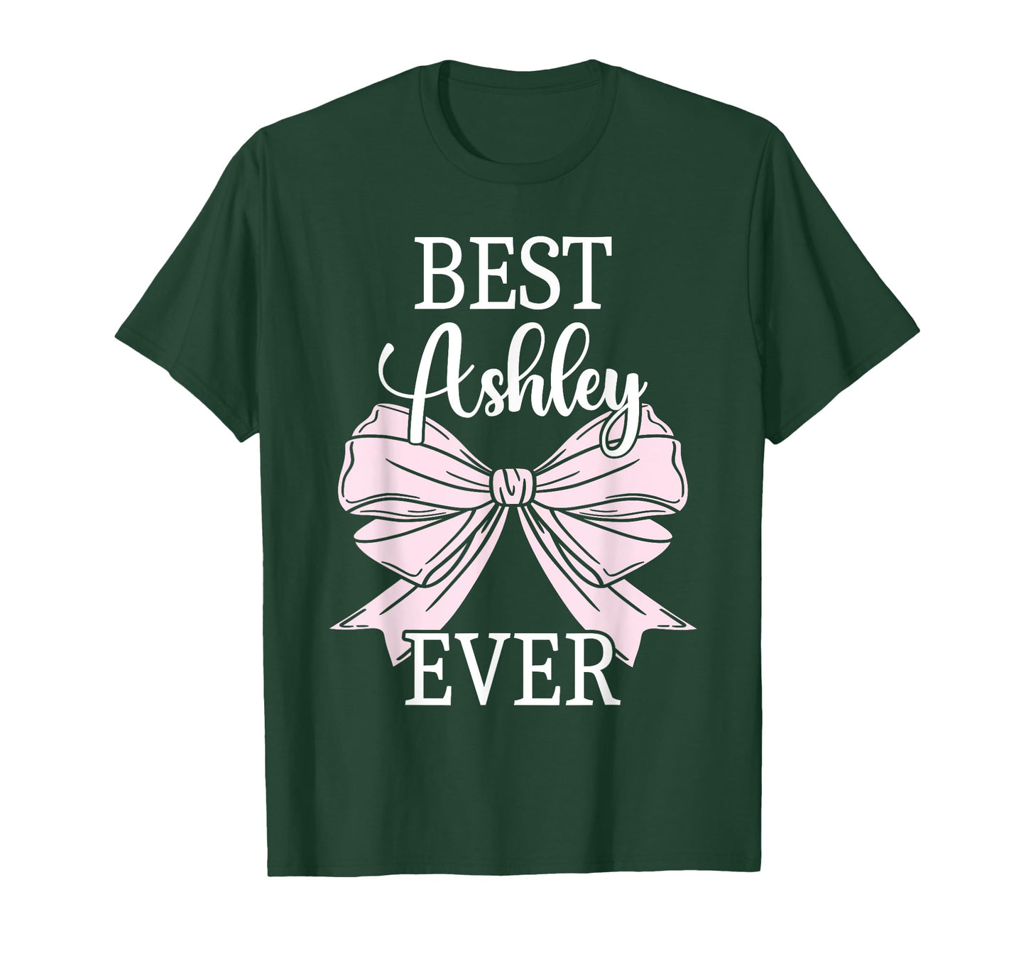 First Name Ashley Personalized Best Ashley Ever Ashley T-Shirt