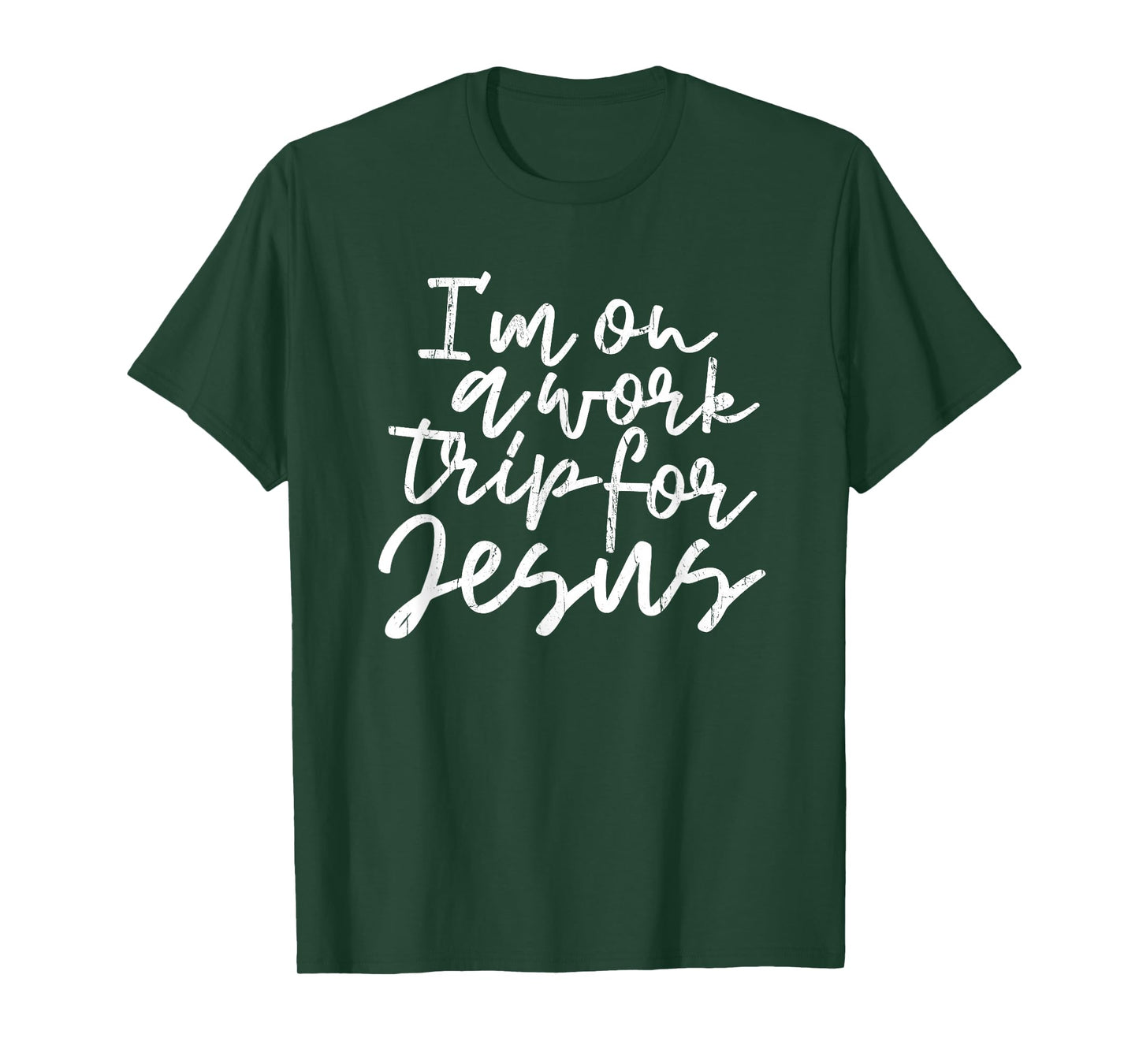 I'm On A Work Trip for Jesus, Christian, Bible, Faith T-Shirt