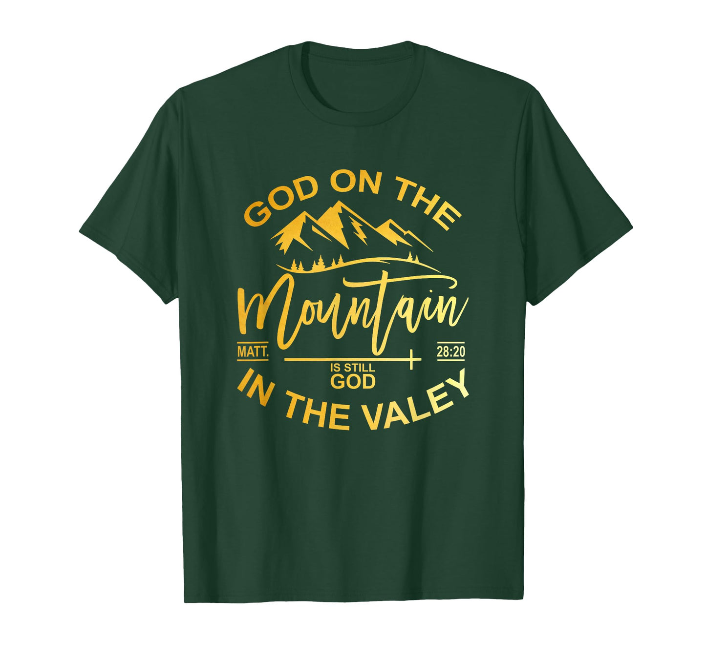 God On The Mountain In The Valley Christian Faith T-Shirt