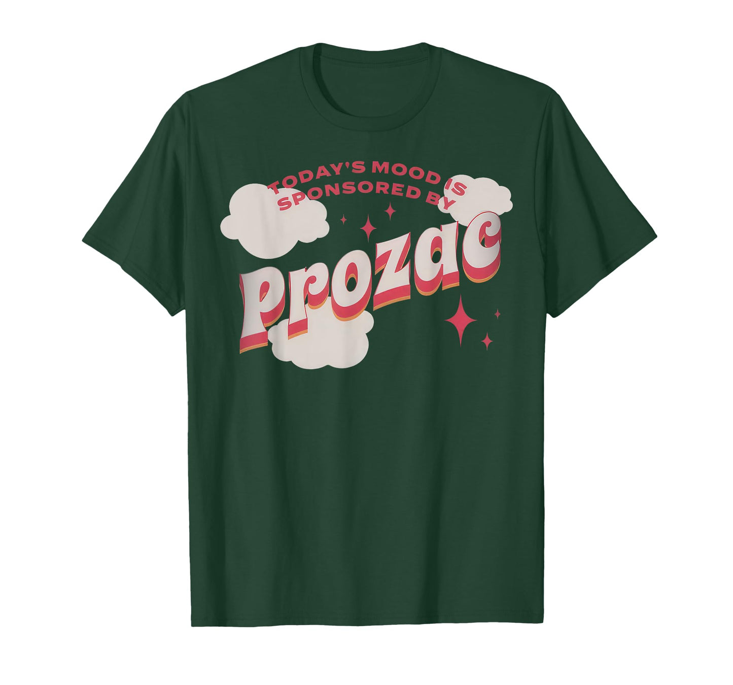Today's Mood Is Sponsored By Pro-zac Mental Health Anxiety T-Shirt