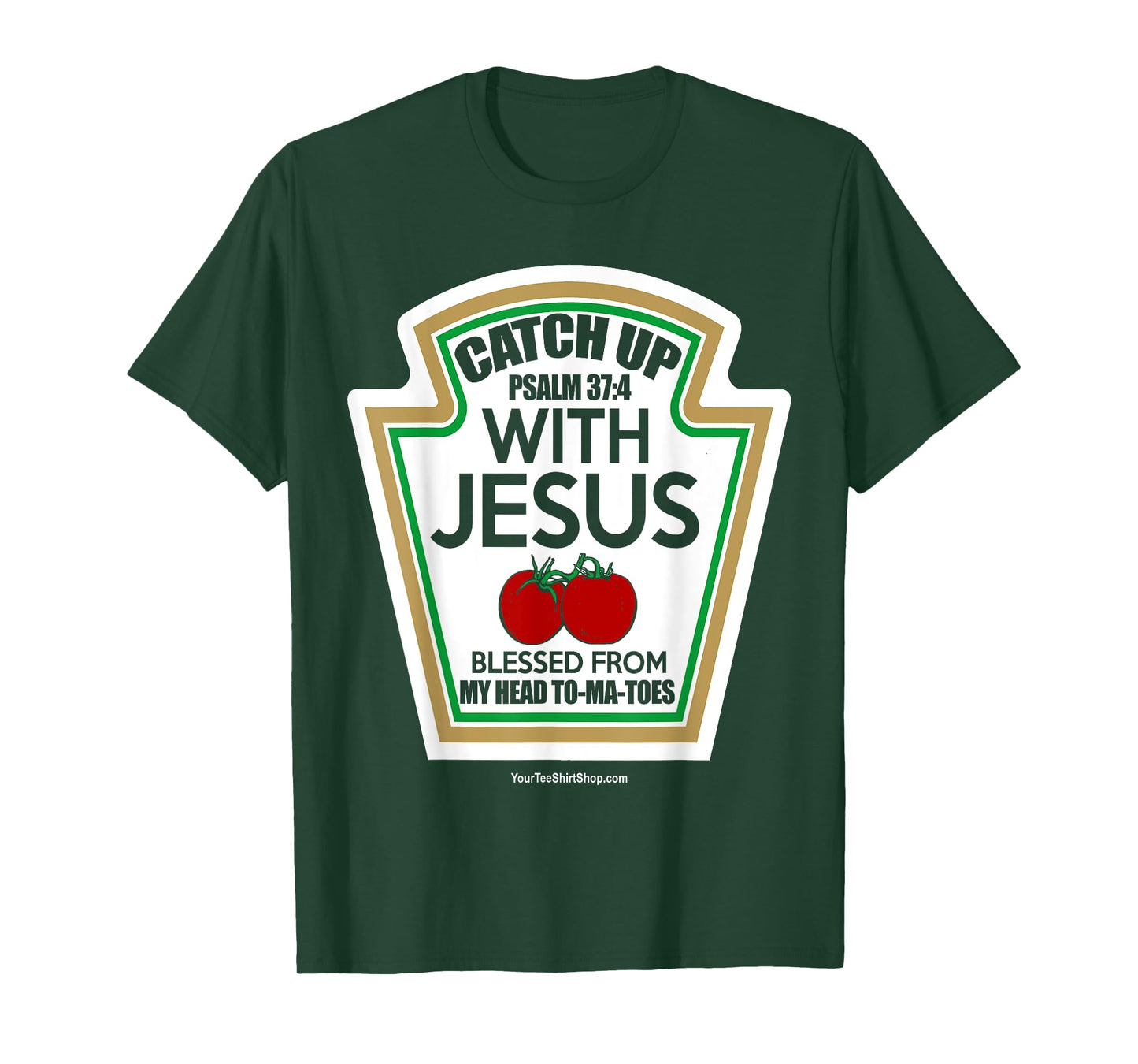 Catch Up With Jesus. Blessed From My Head To-Ma-Toes T-Shirt
