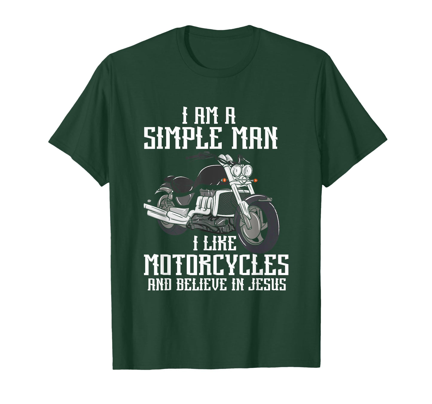 I Am A Simple Man I Like Motorcycles And Believe In Jesus T-Shirt