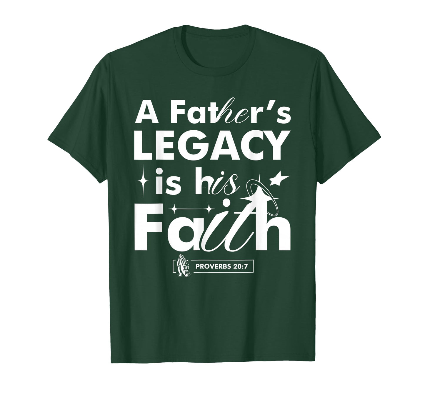 Funny A Father’s Legacy Faith Based Dad Gift Proverbs 20 7 T-Shirt