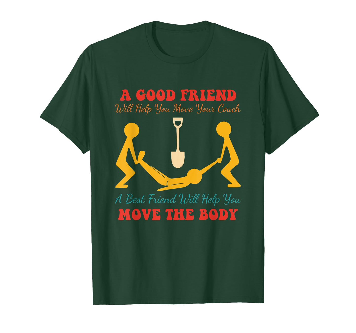 A Good Friend Will Help You Move Your Couch Design T-Shirt