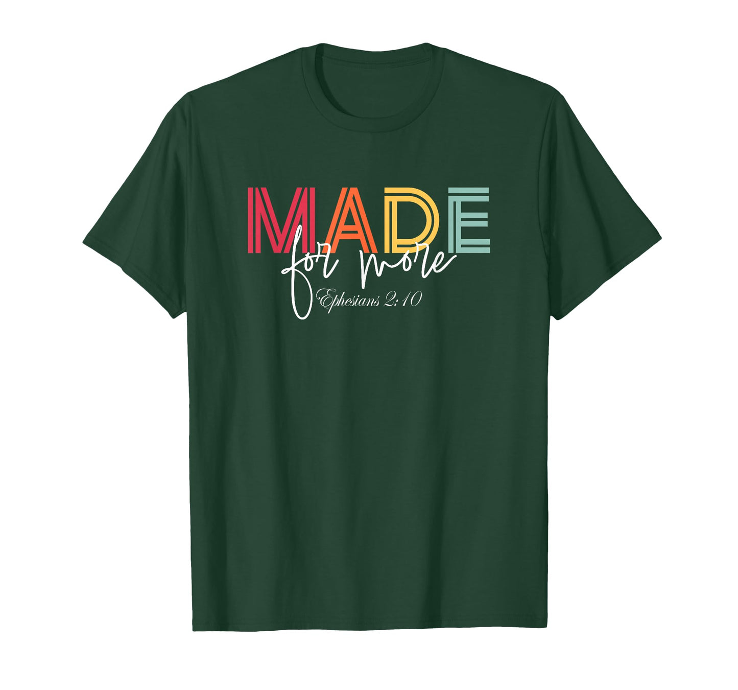 Made For More Ephesians 2:10 Christian Bible Verse T-Shirt