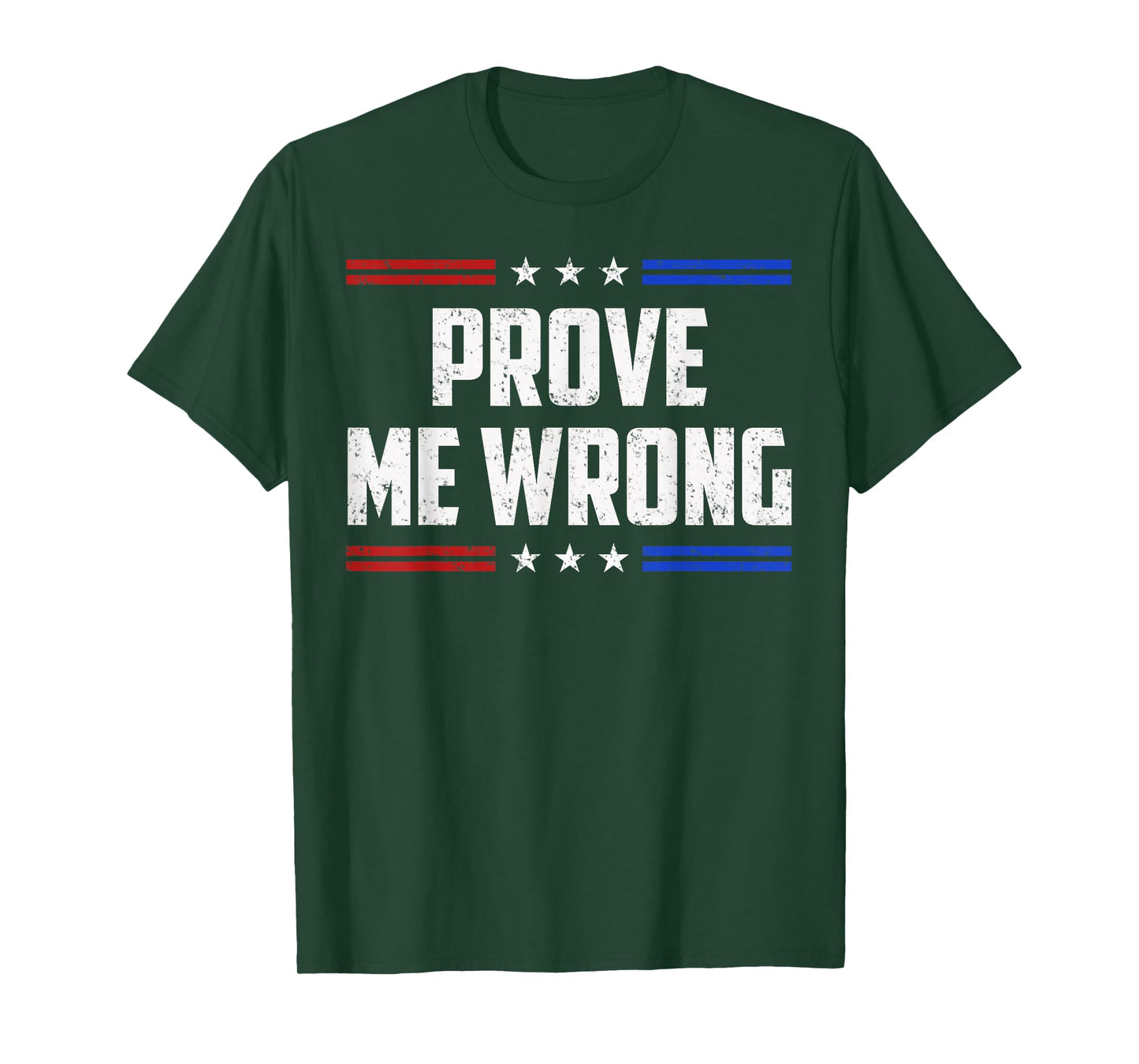 Freedom Prove Me Wrong Funny Jokes Men Women Boys Girls T-Shirt