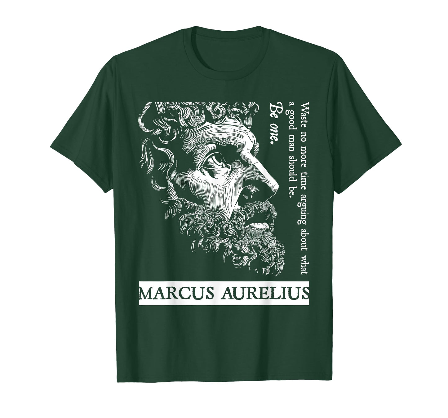 Stoic Stoicism Roman Empire Good Man Be One Marcus Aurelius T-Shirt