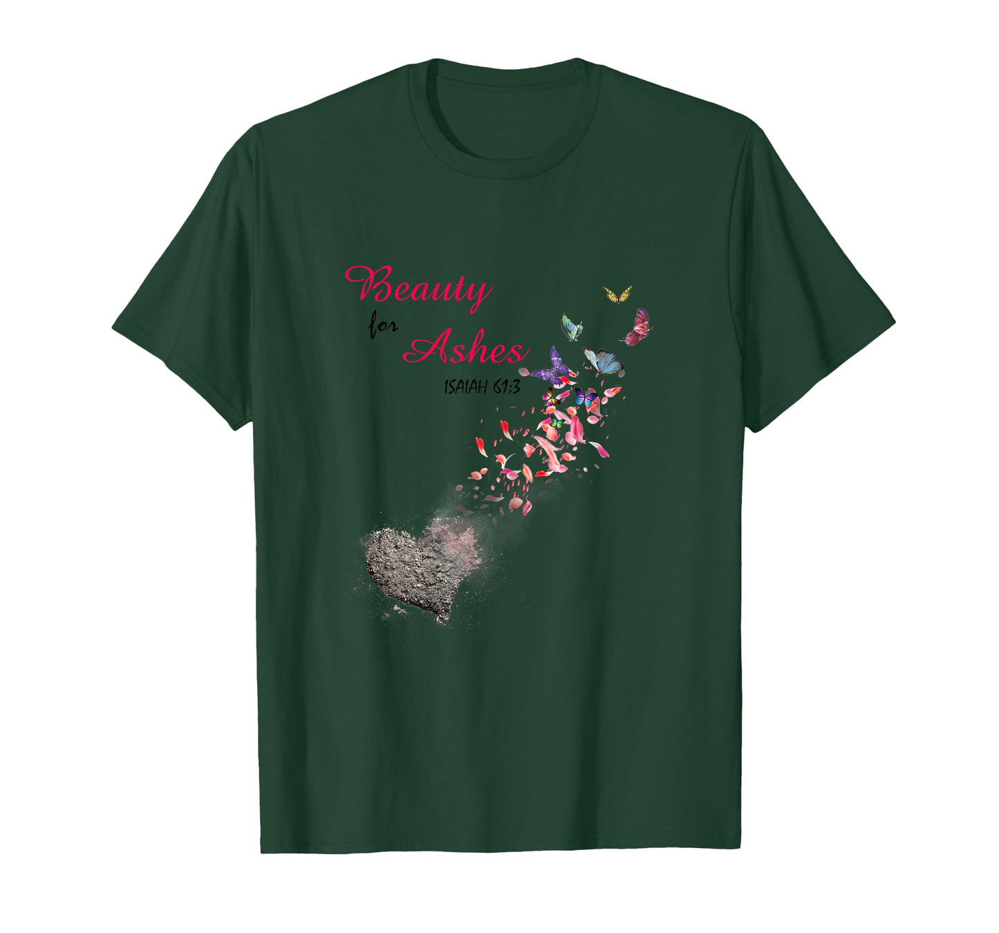 Bible Verse Quote Isaiah 61:3 Beauty For Ashes Christian T-Shirt