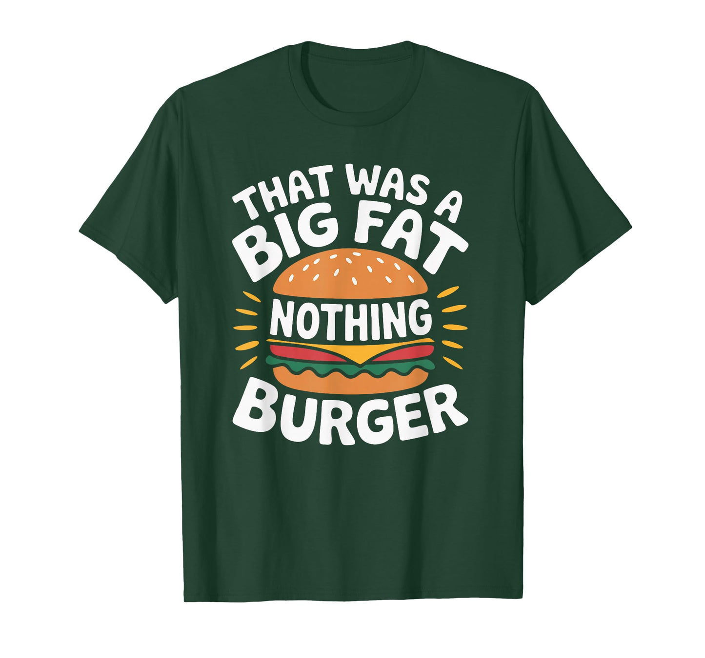 That was A Big Fat Nothing Burger T-Shirt